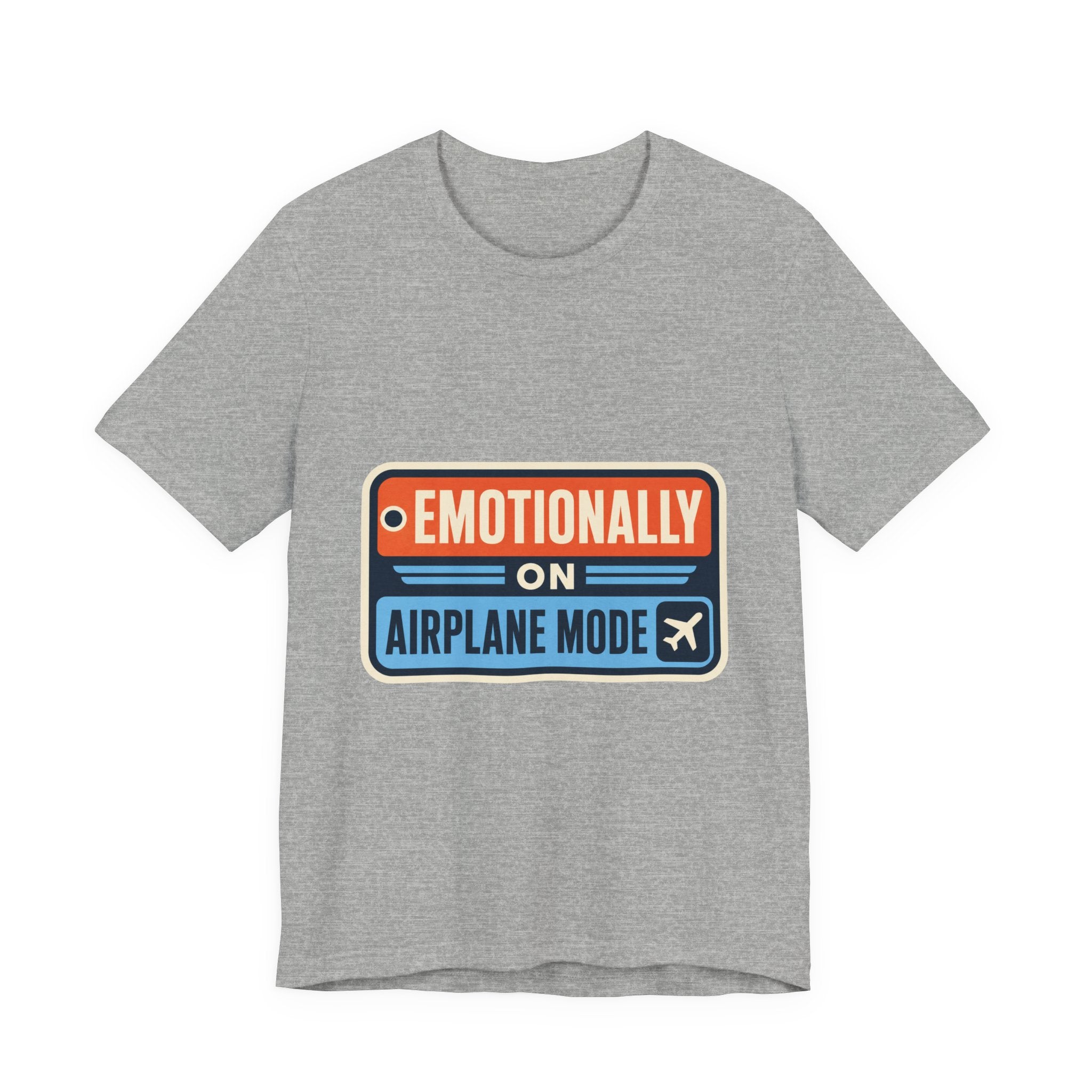 Emotionally On Airplane Mode Unisex T-Shirt