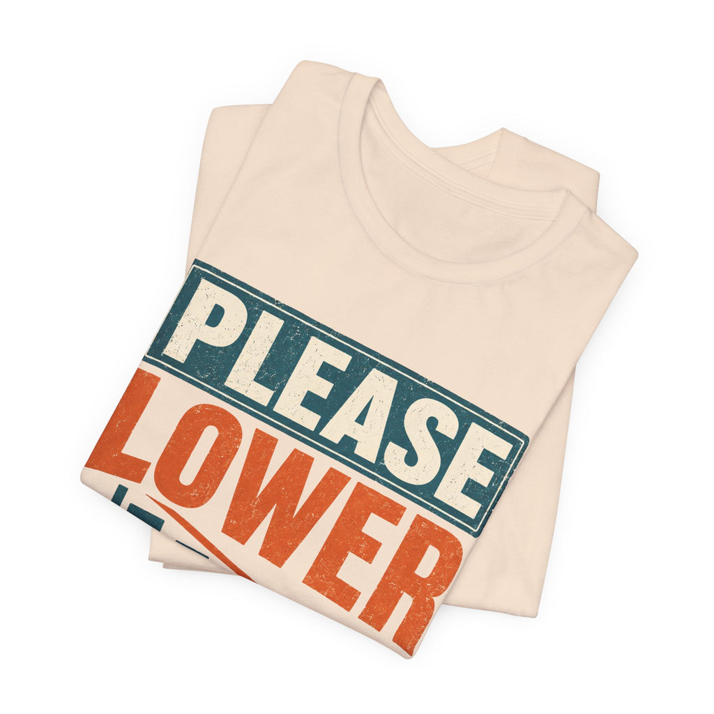 Please Lower Your Expectations Unisex T-Shirt