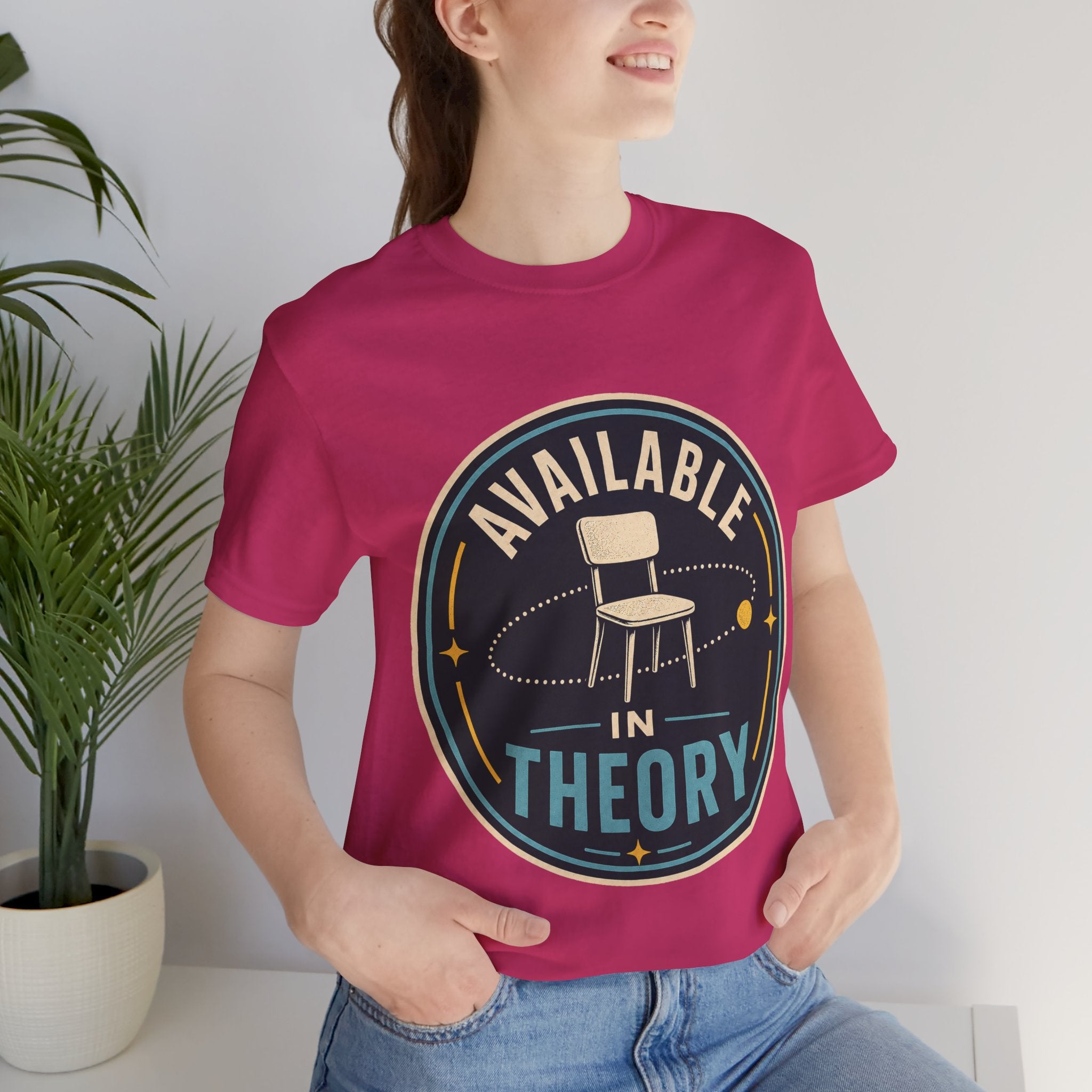 Available In Theory Unisex T-Shirt