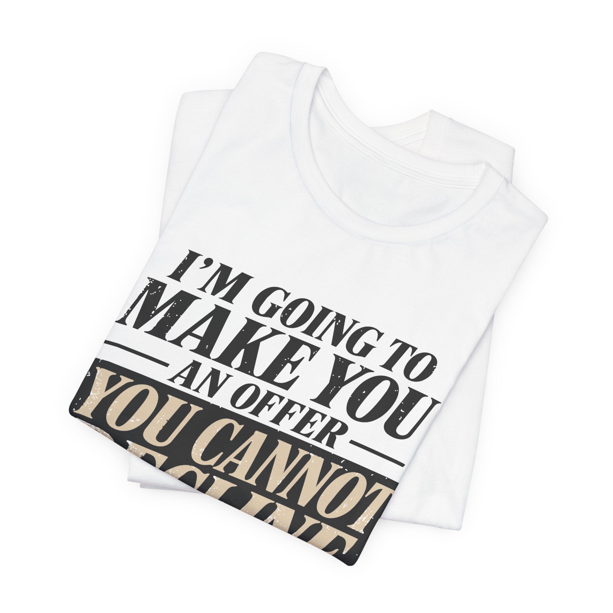 I Already Declined Unisex T-Shirt