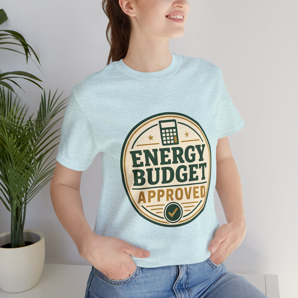 Energy Budget Approved Unisex T-Shirt