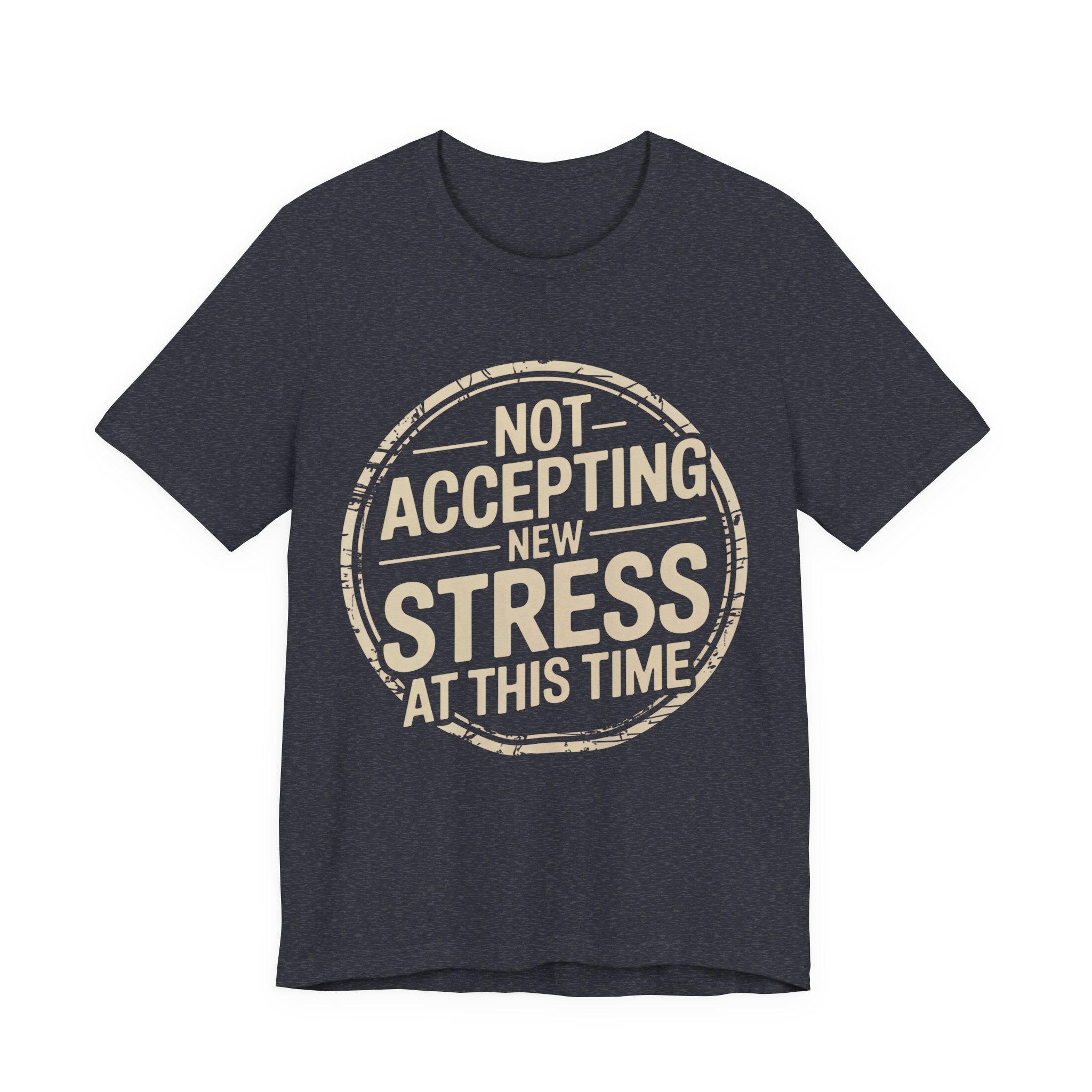 NOT ACCEPTING NEW STRESS AT THIS TIME