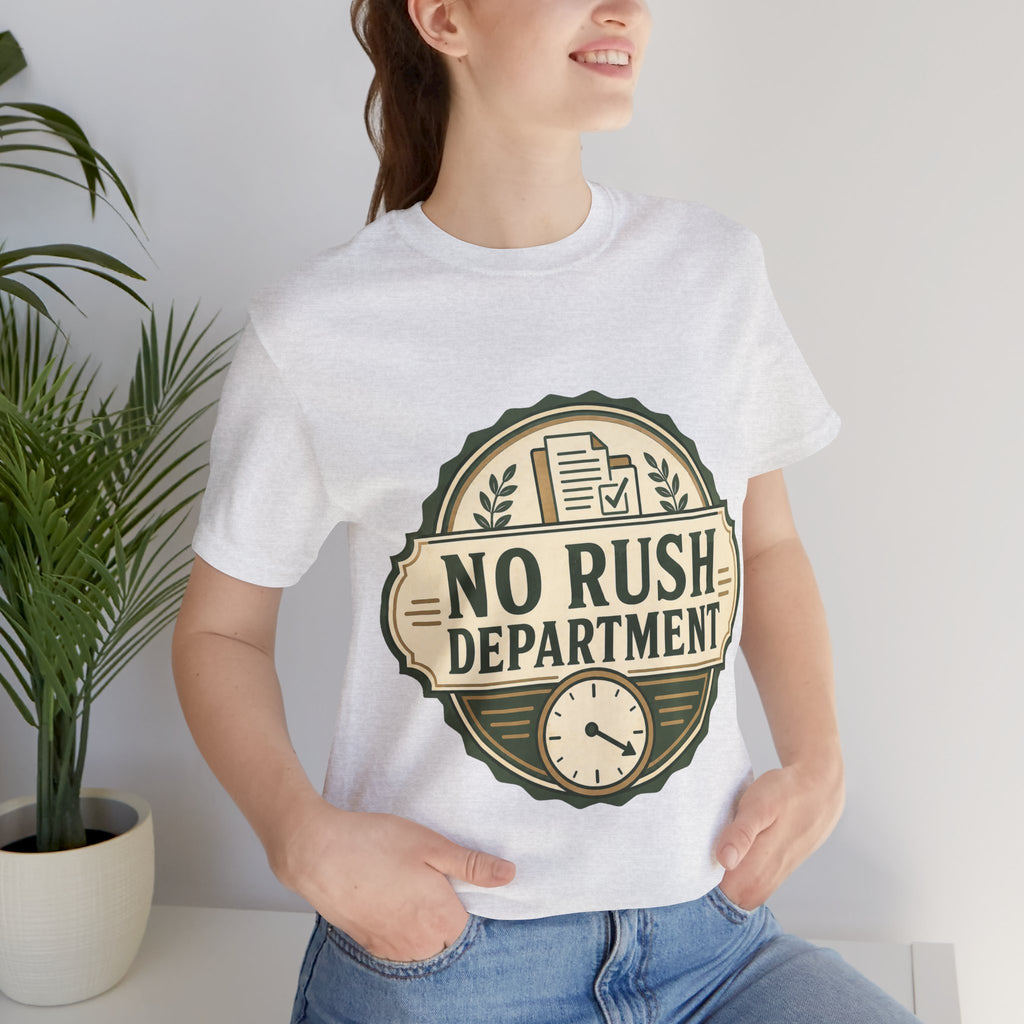No Rush Department Unisex T-Shirt