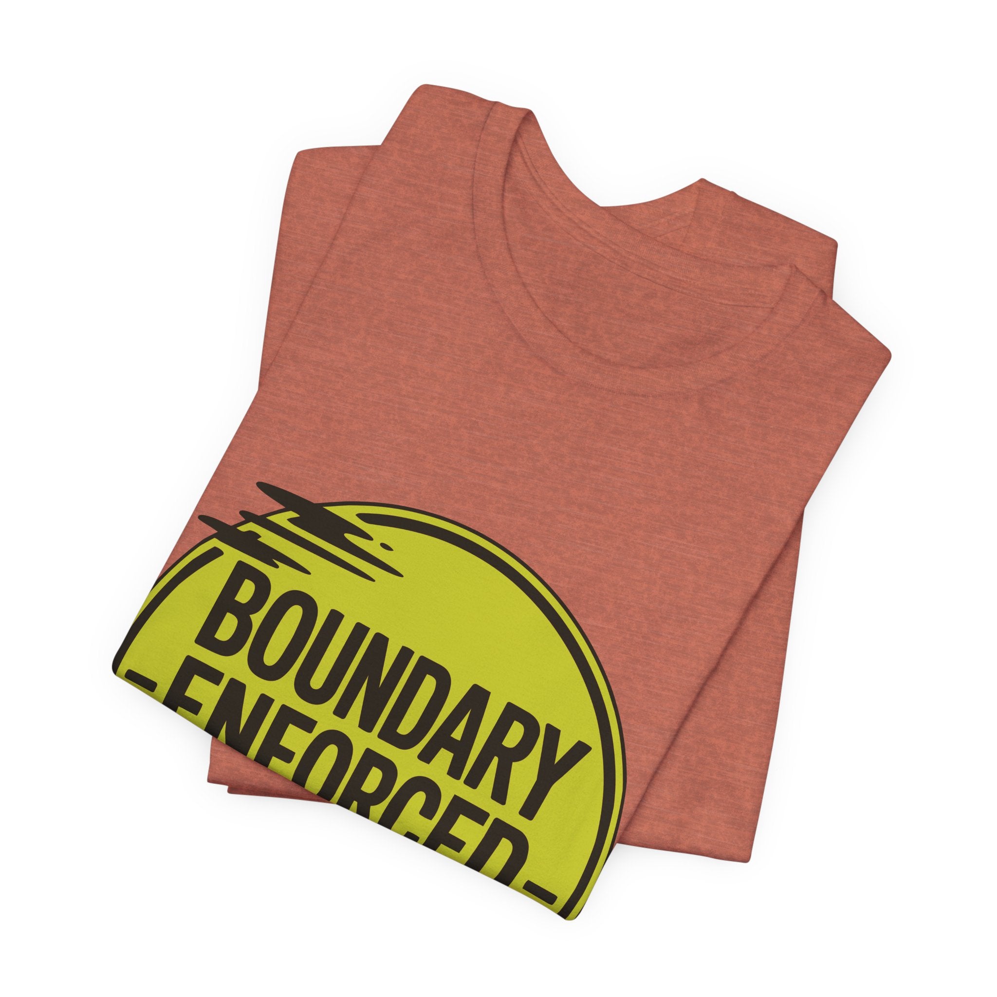 Boundary Enforced No Exceptions Unisex T-Shirt