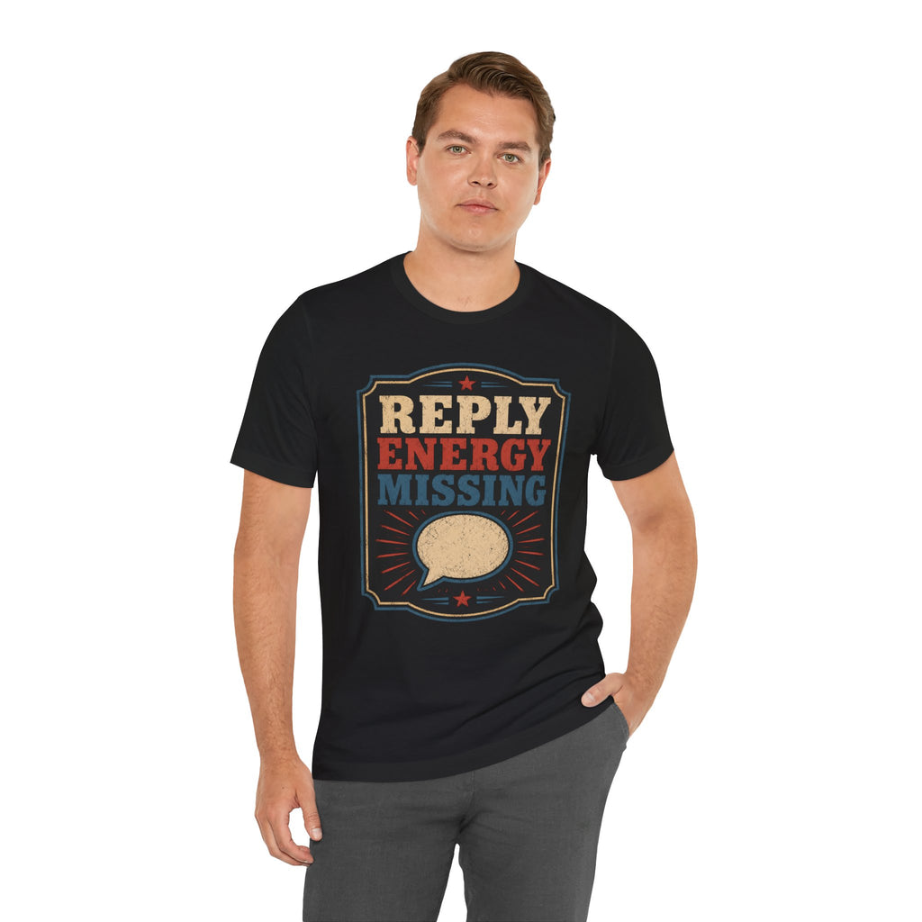 Reply Energy Missing Unisex T-Shirt