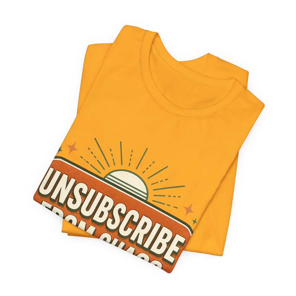 Unsubscribe From Chaos Unisex T-Shirt