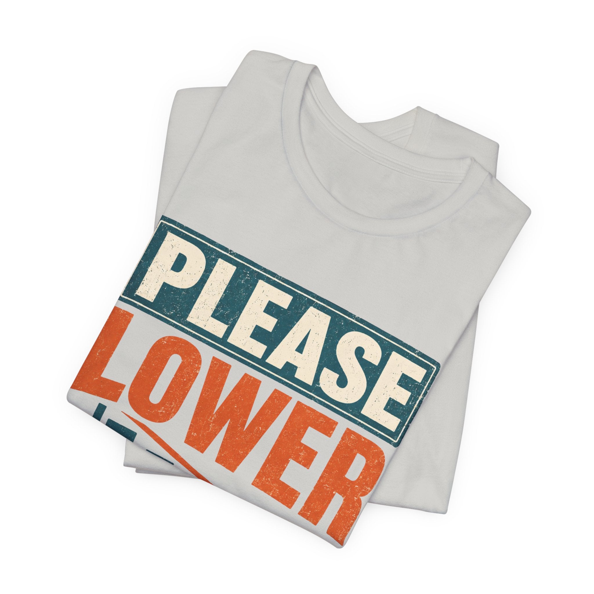 Please Lower Your Expectations Unisex T-Shirt