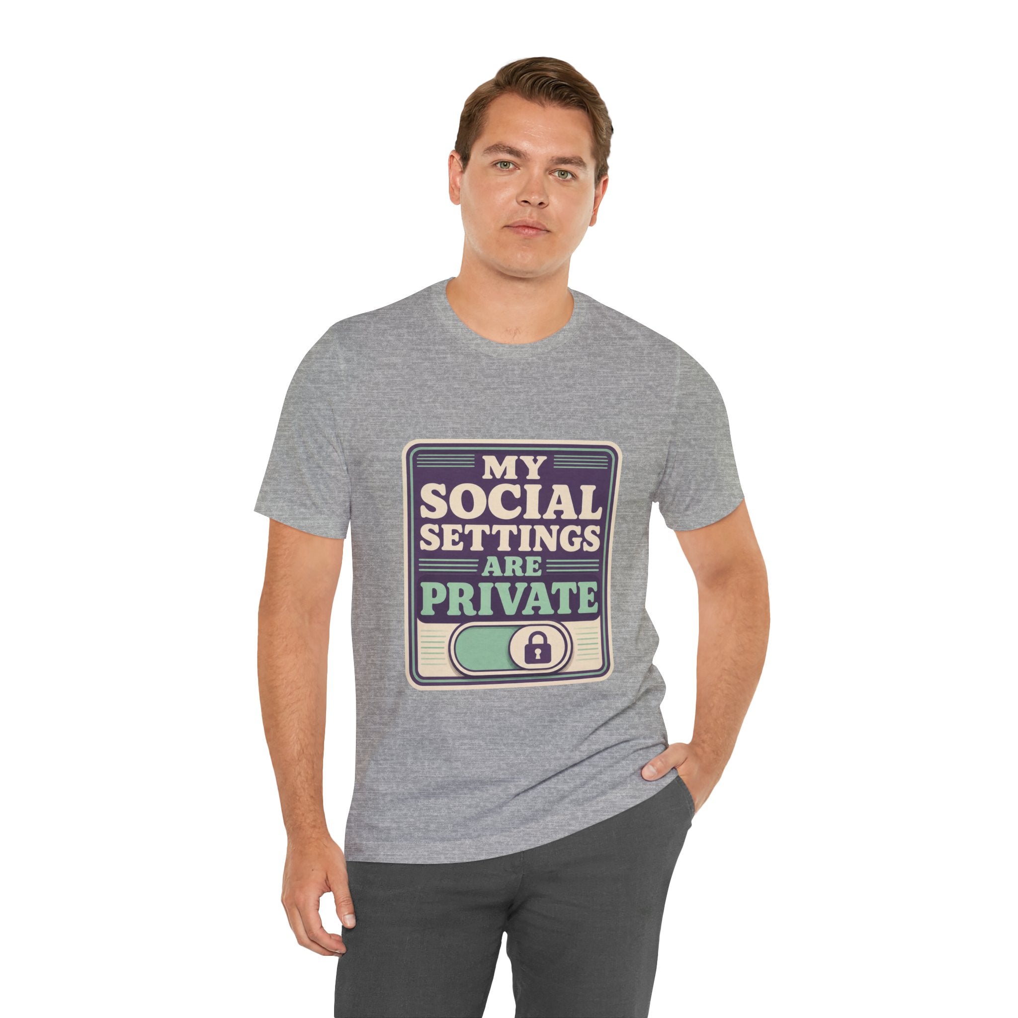 My Social Settings Are Private Unisex T-Shirt