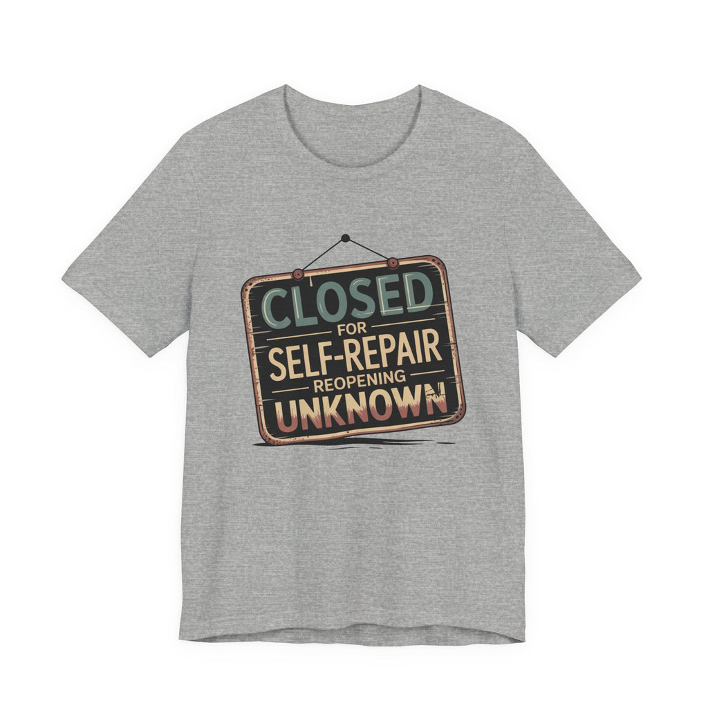 Closed For Self-Repair Unisex T-Shirt