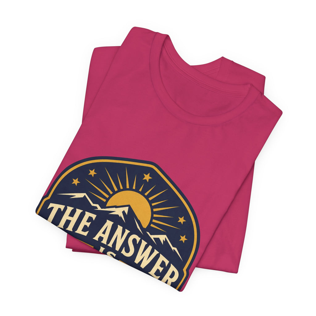 The Answer Is Home Unisex T-Shirt