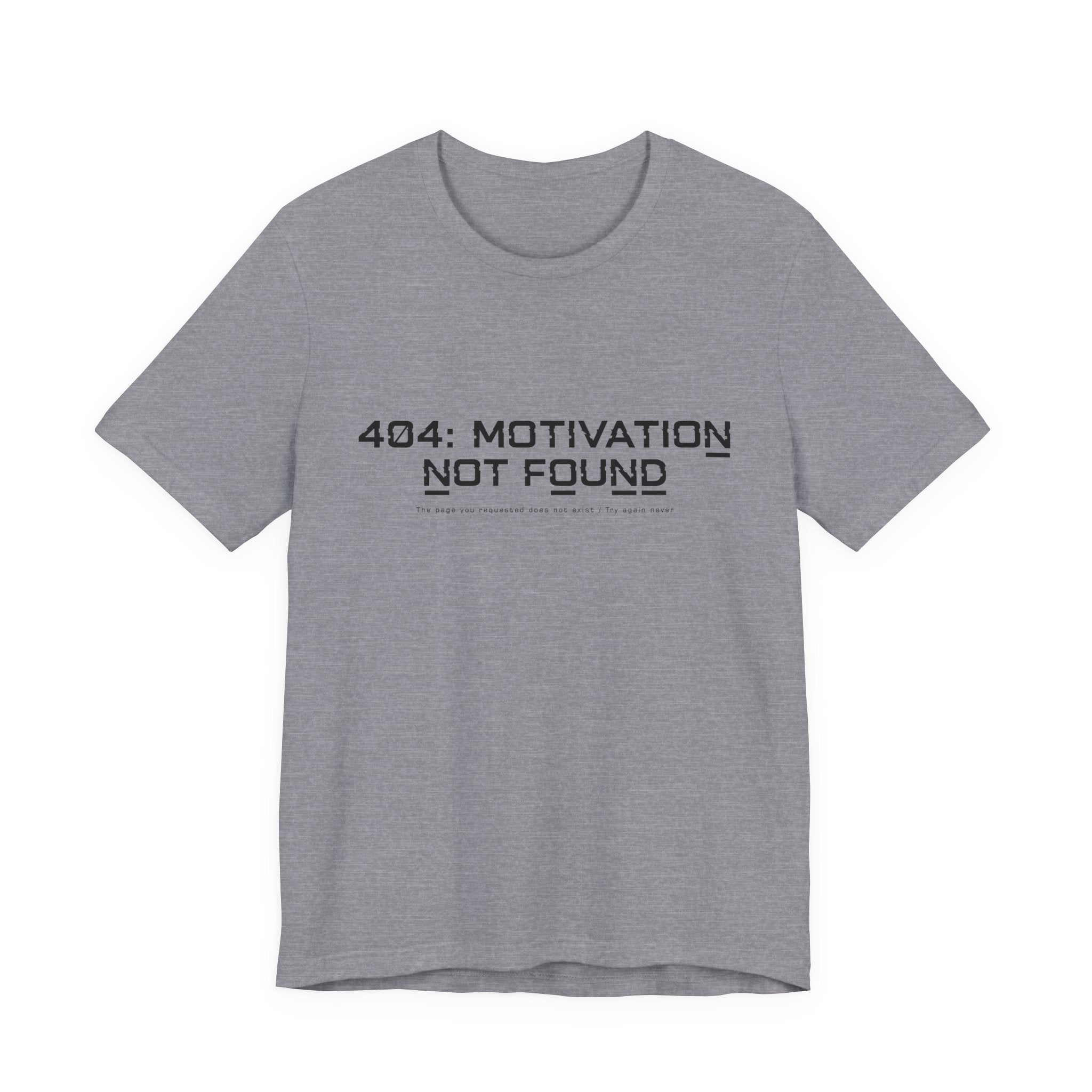 404 Motivation Not Found Unisex T-Shirt