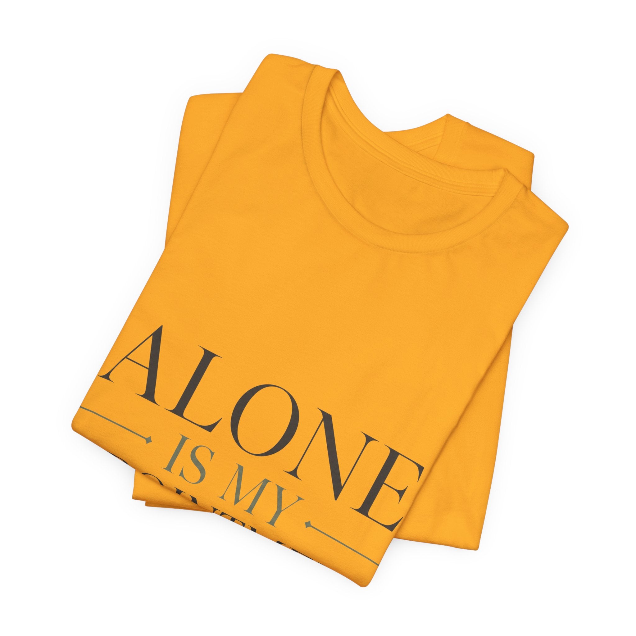 Alone Is My Appointment Unisex T-Shirt