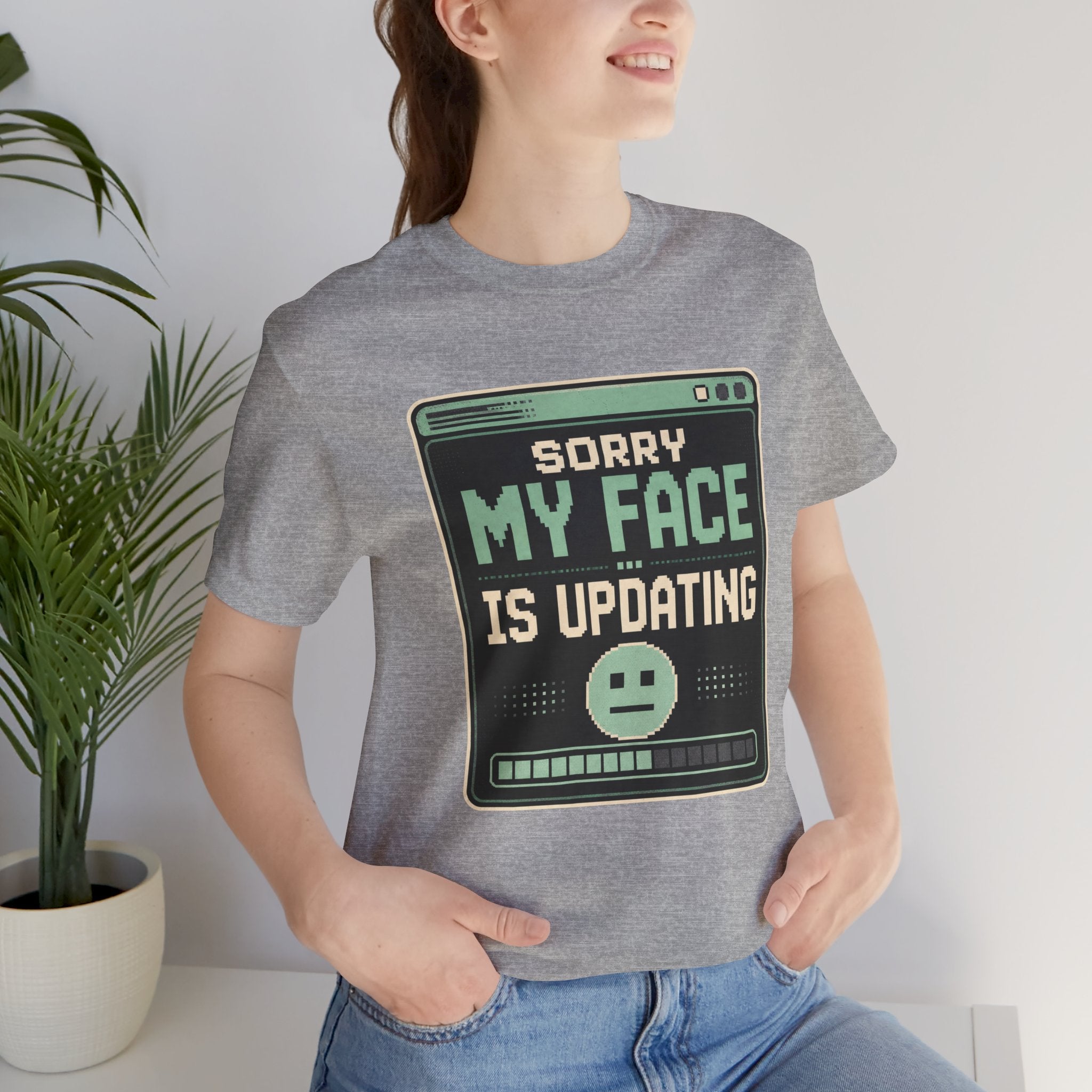 Sorry My Face Is Updating Unisex T-Shirt