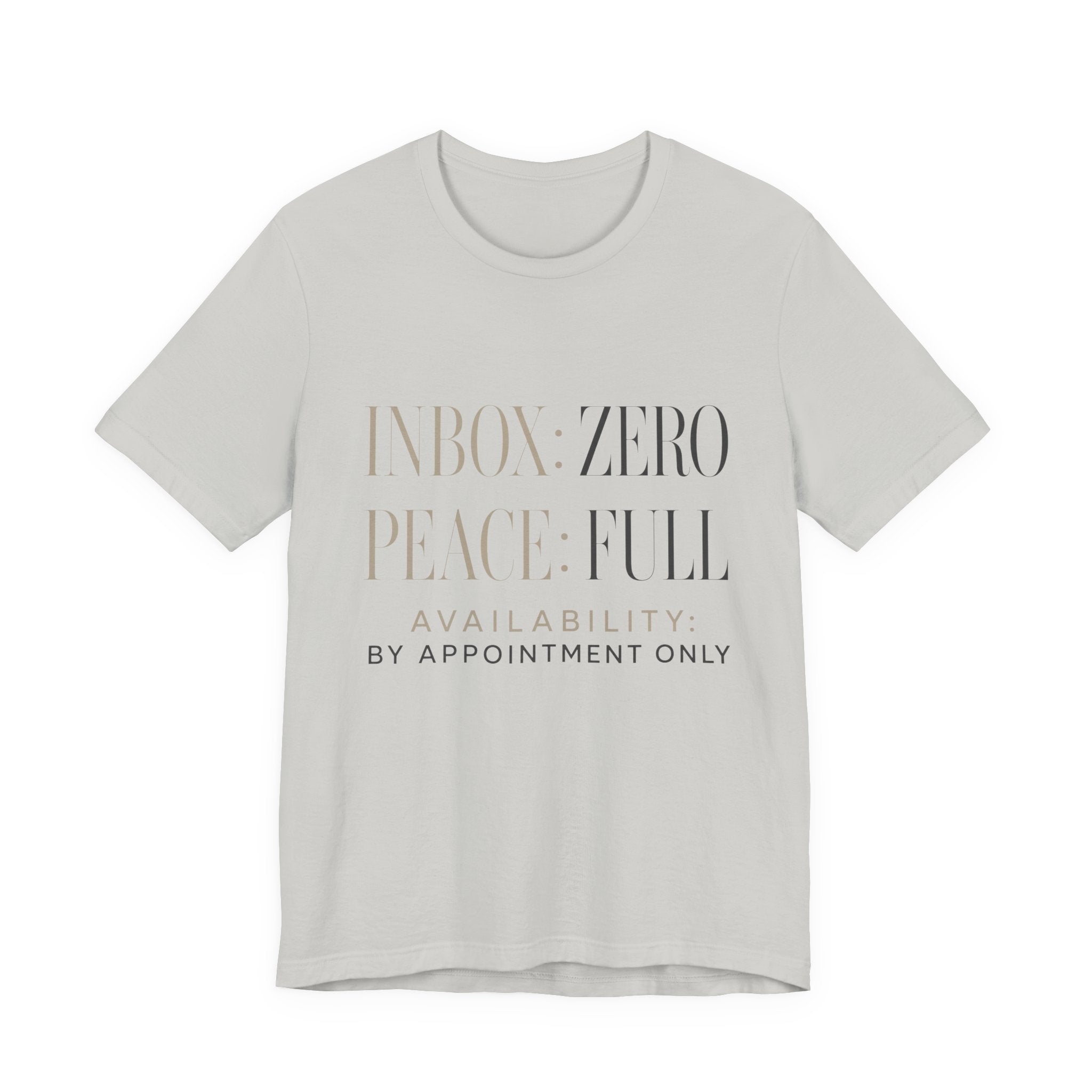 Inbox Zero Peace Full Availability By Appointment Only Unisex T-Shirt