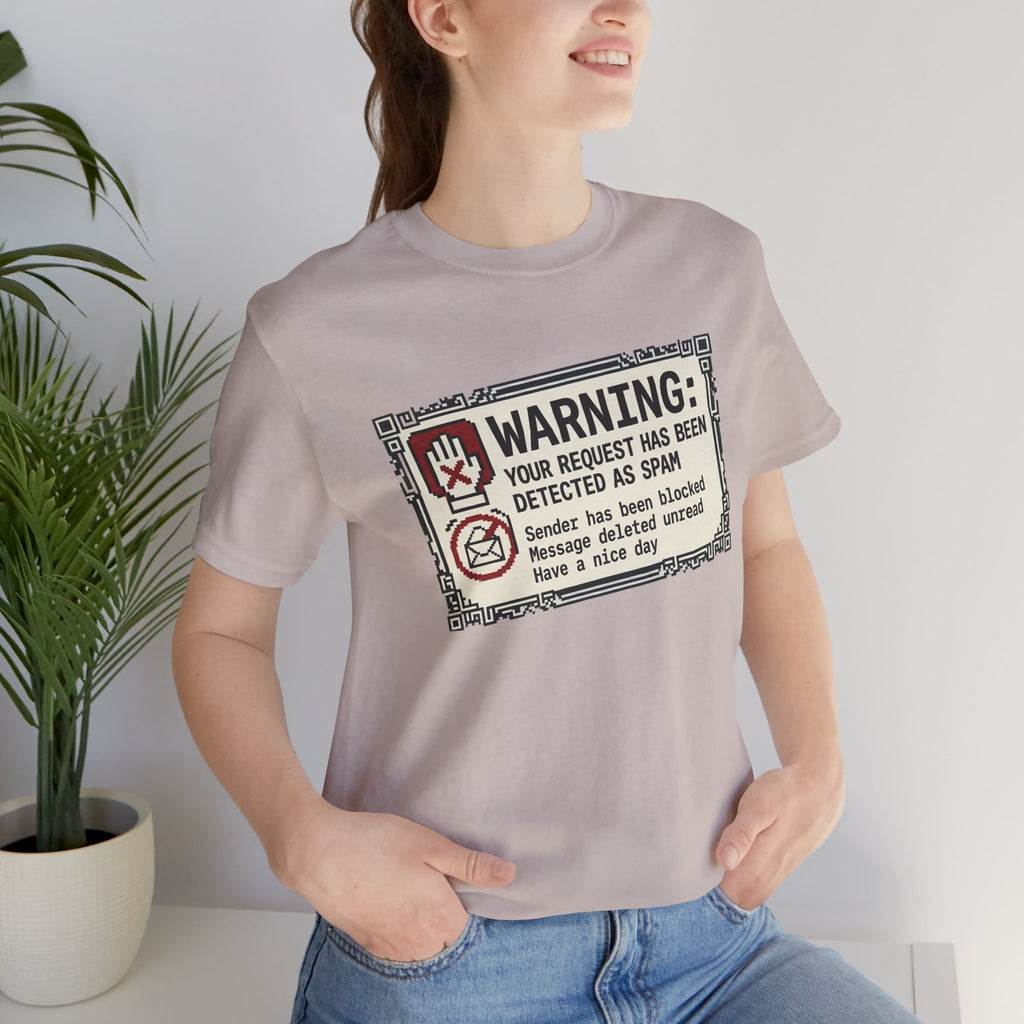 Warning: Your Request Has Been Detected as Spam Unisex T-Shirt