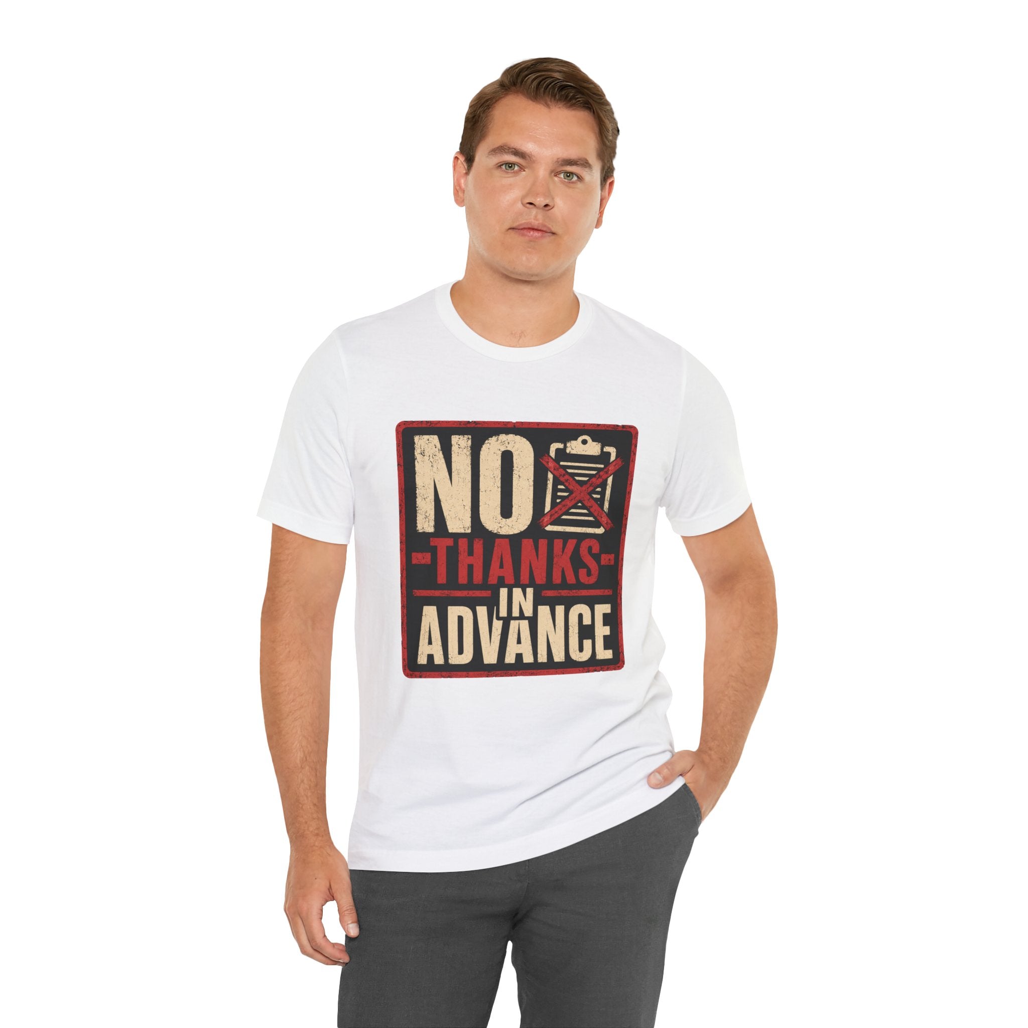 No Thanks In Advance Unisex T-Shirt