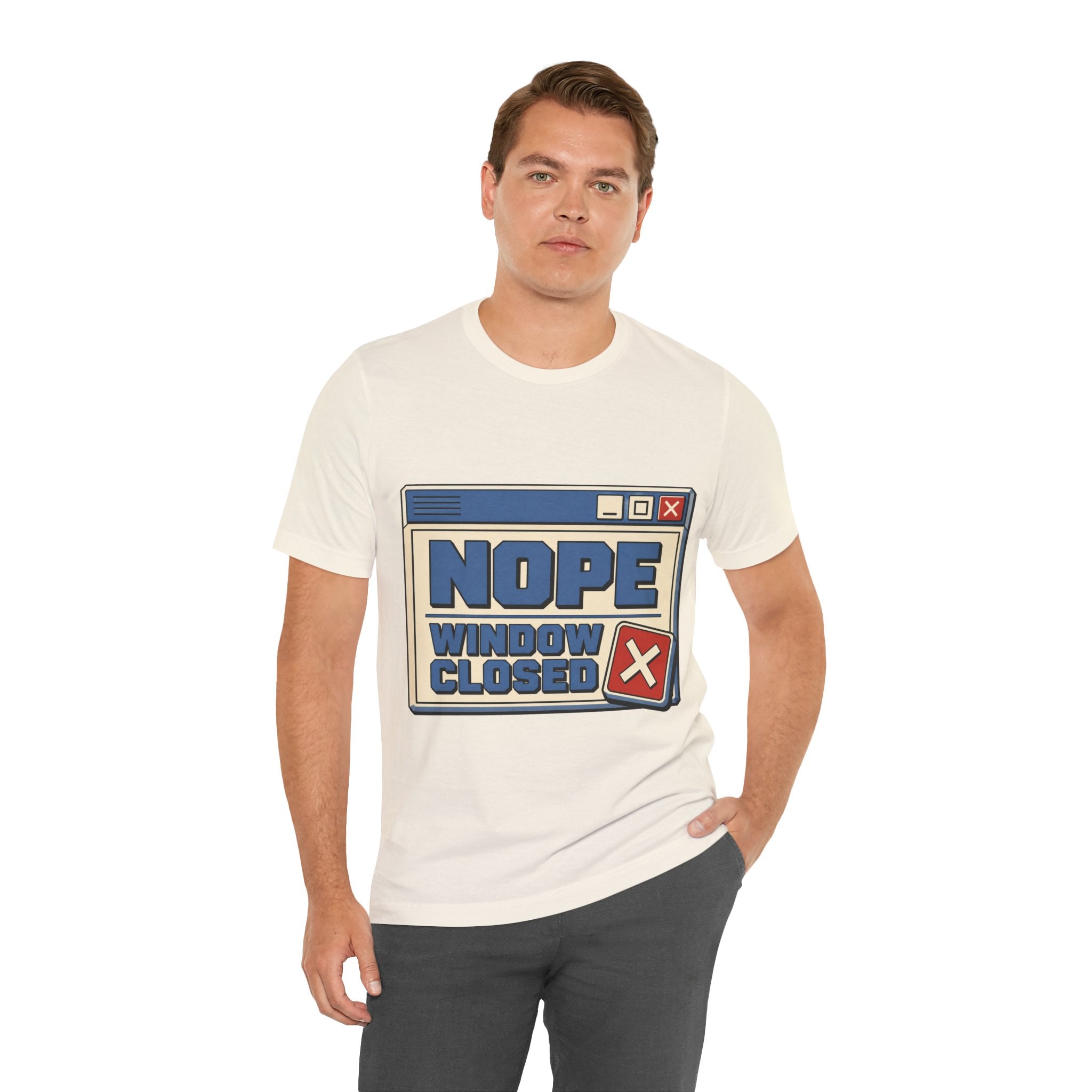 Nope Window Closed Unisex T-Shirt