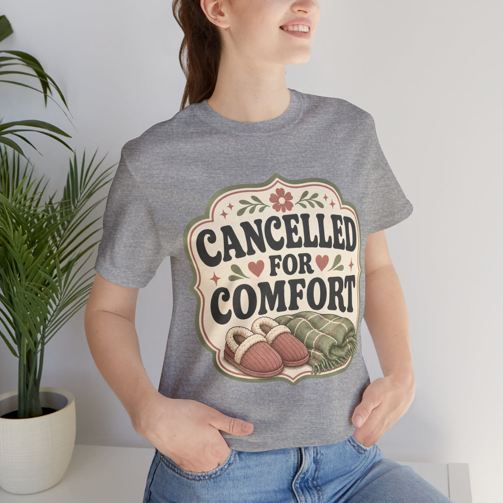 Cancelled For Comfort Unisex T-Shirt