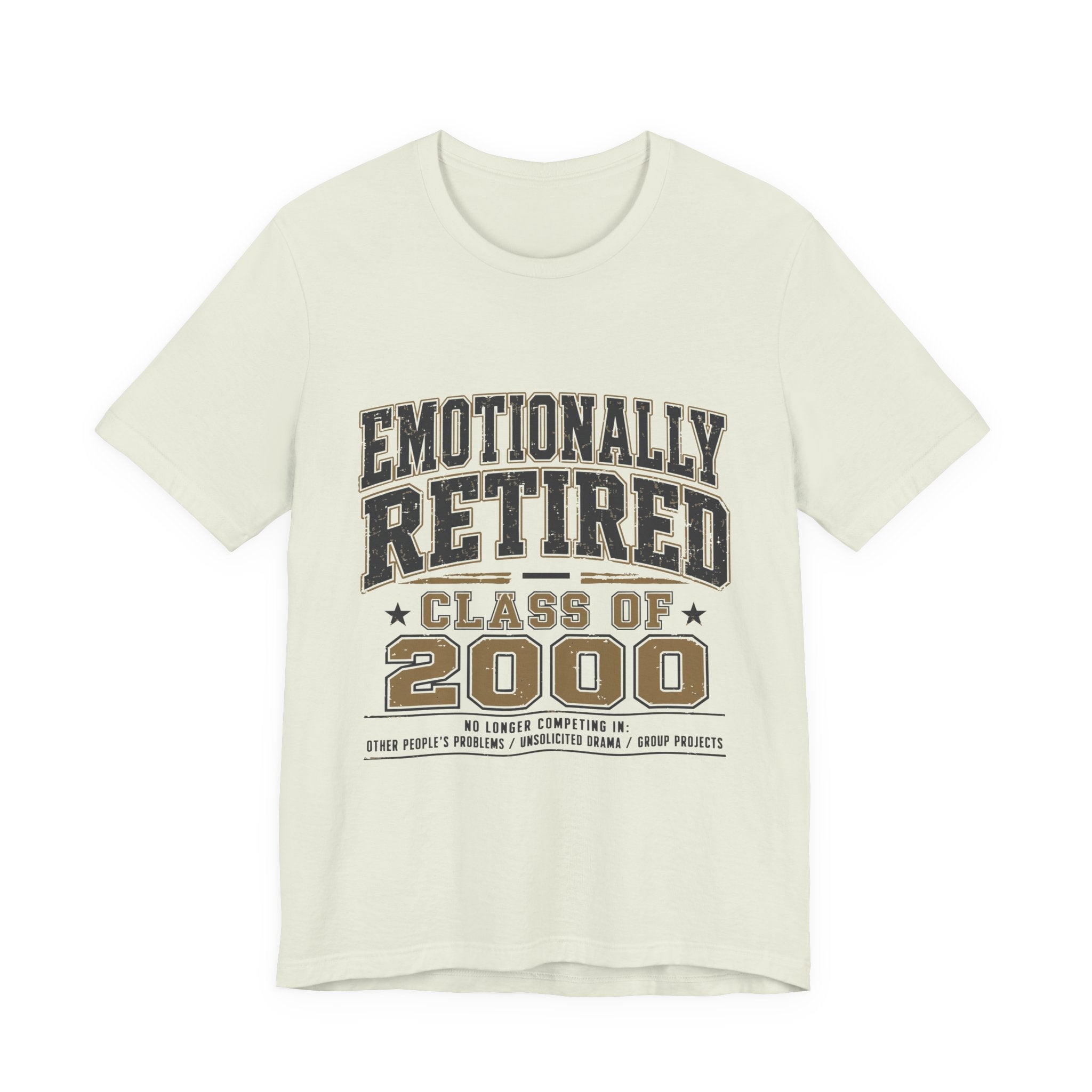 Emotionally Retired Class of 2000 Unisex T-Shirt