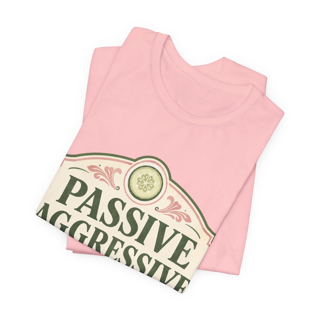 Passive Aggressive Wellness Unisex T-Shirt