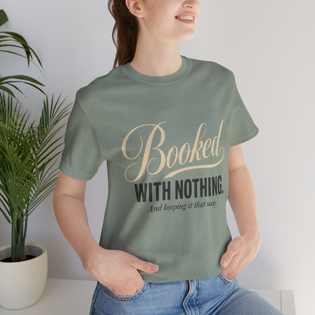 Booked With Nothing Unisex T-Shirt