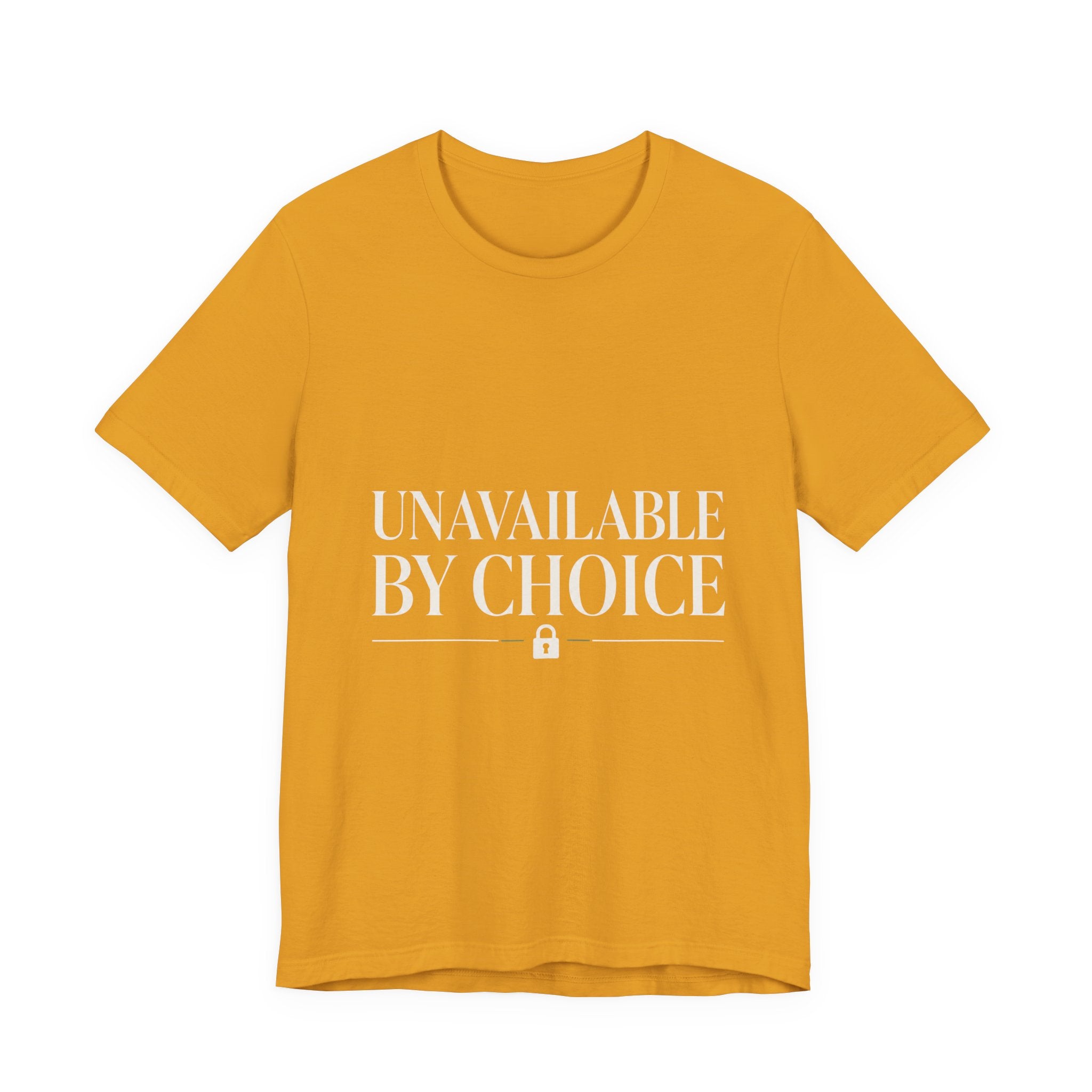 Unavailable By Choice Unisex T-Shirt
