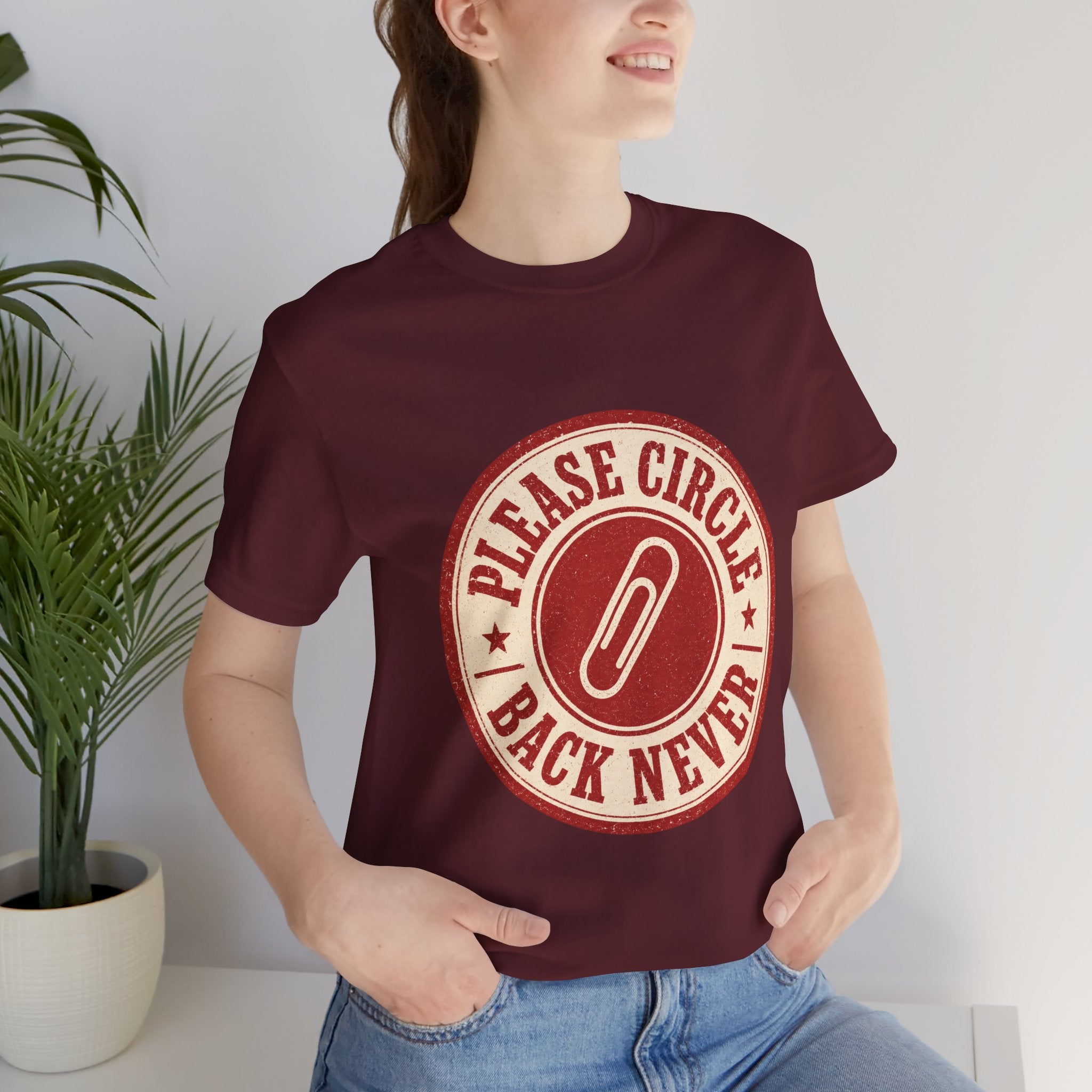 Please Circle Back Never Unisex T-Shirt