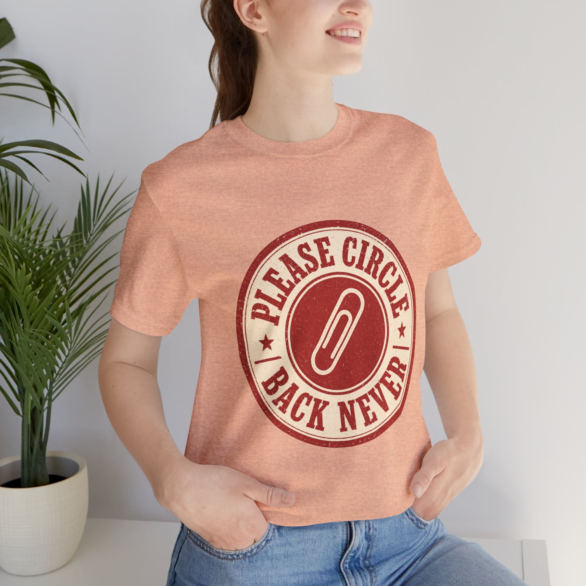 Please Circle Back Never Unisex T-Shirt