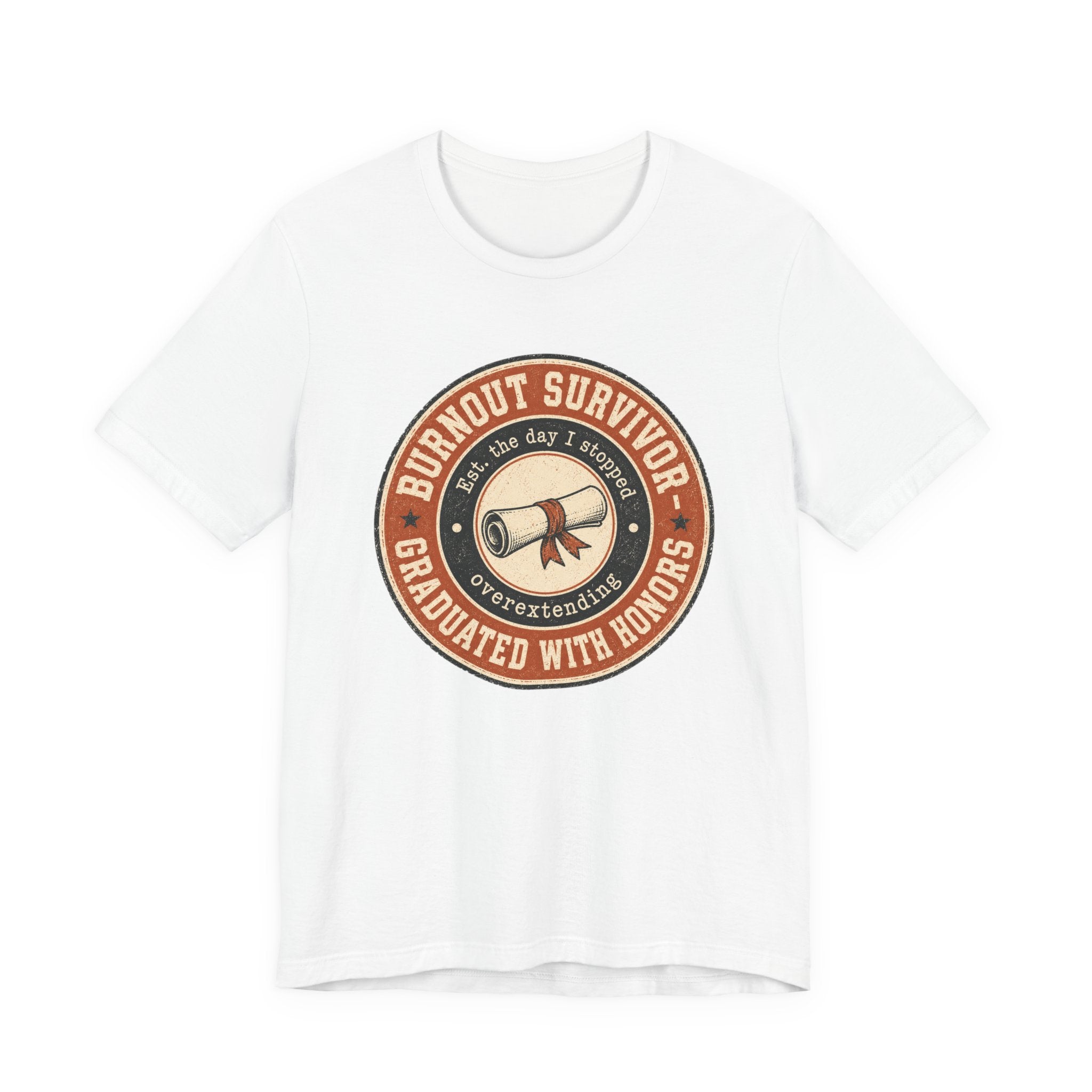 Burnout Survivor Graduated With Honors Unisex T-Shirt