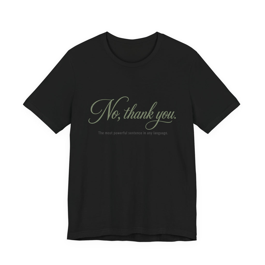 No Thank You Unisex T-Shirt — Elegant Boundaries Tee, Minimalist Self-Care Gift, Soft Assertiveness Shirt