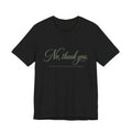 No Thank You Unisex T-Shirt — Elegant Boundaries Tee, Minimalist Self-Care Gift, Soft Assertiveness Shirt