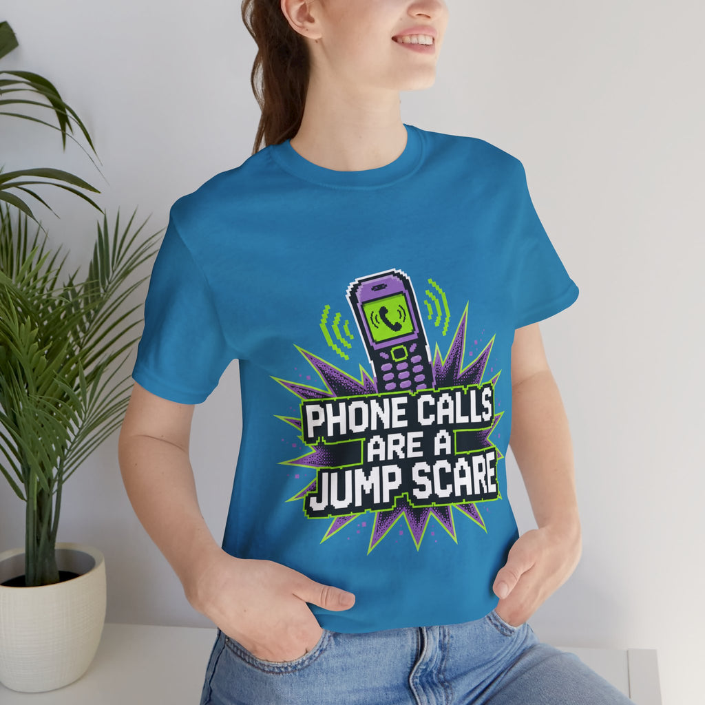 Phone Calls Are A Jump Scare Unisex T-Shirt