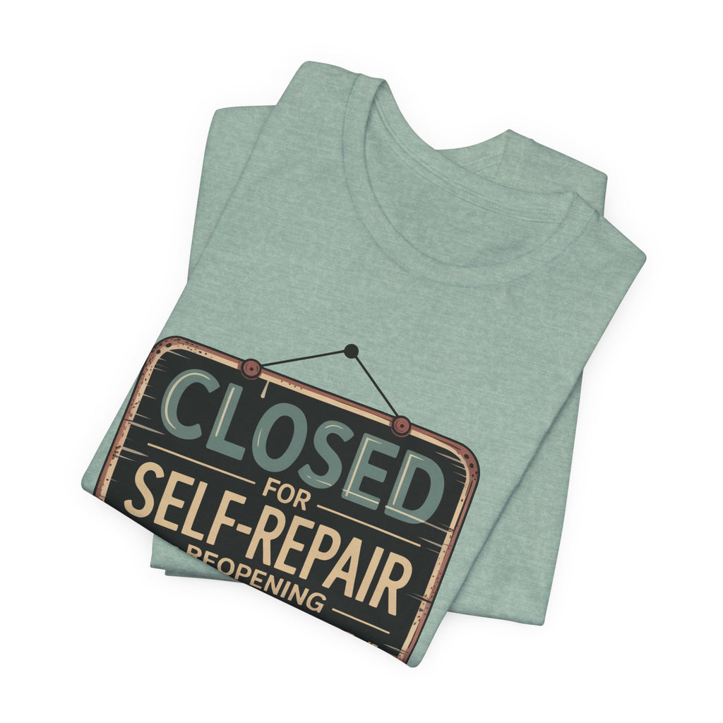 Closed For Self-Repair Unisex T-Shirt
