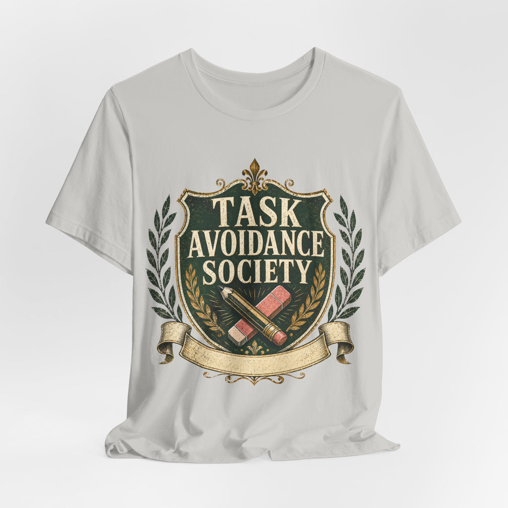 Task Avoidance Society Unisex T-Shirt