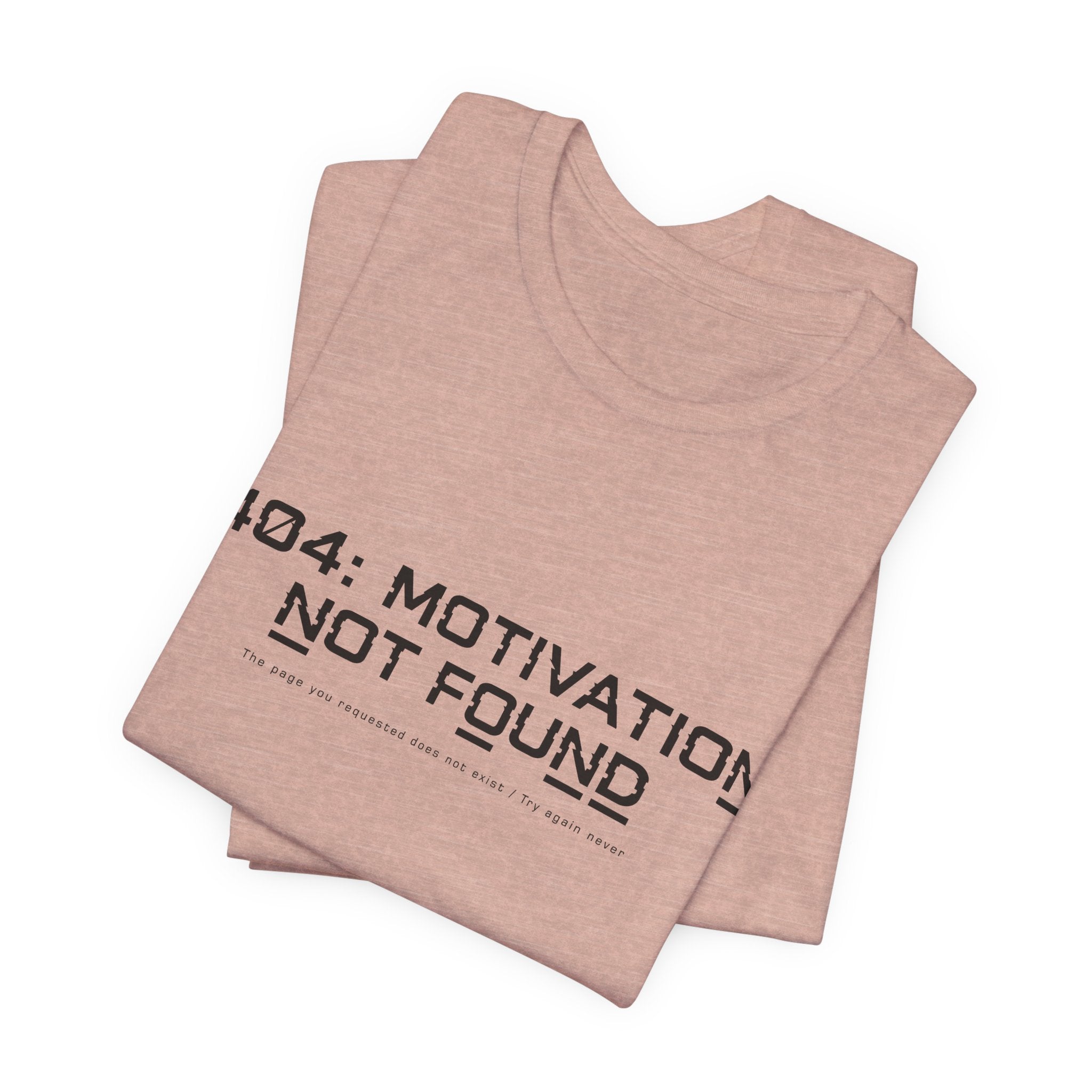 404 Motivation Not Found Unisex T-Shirt