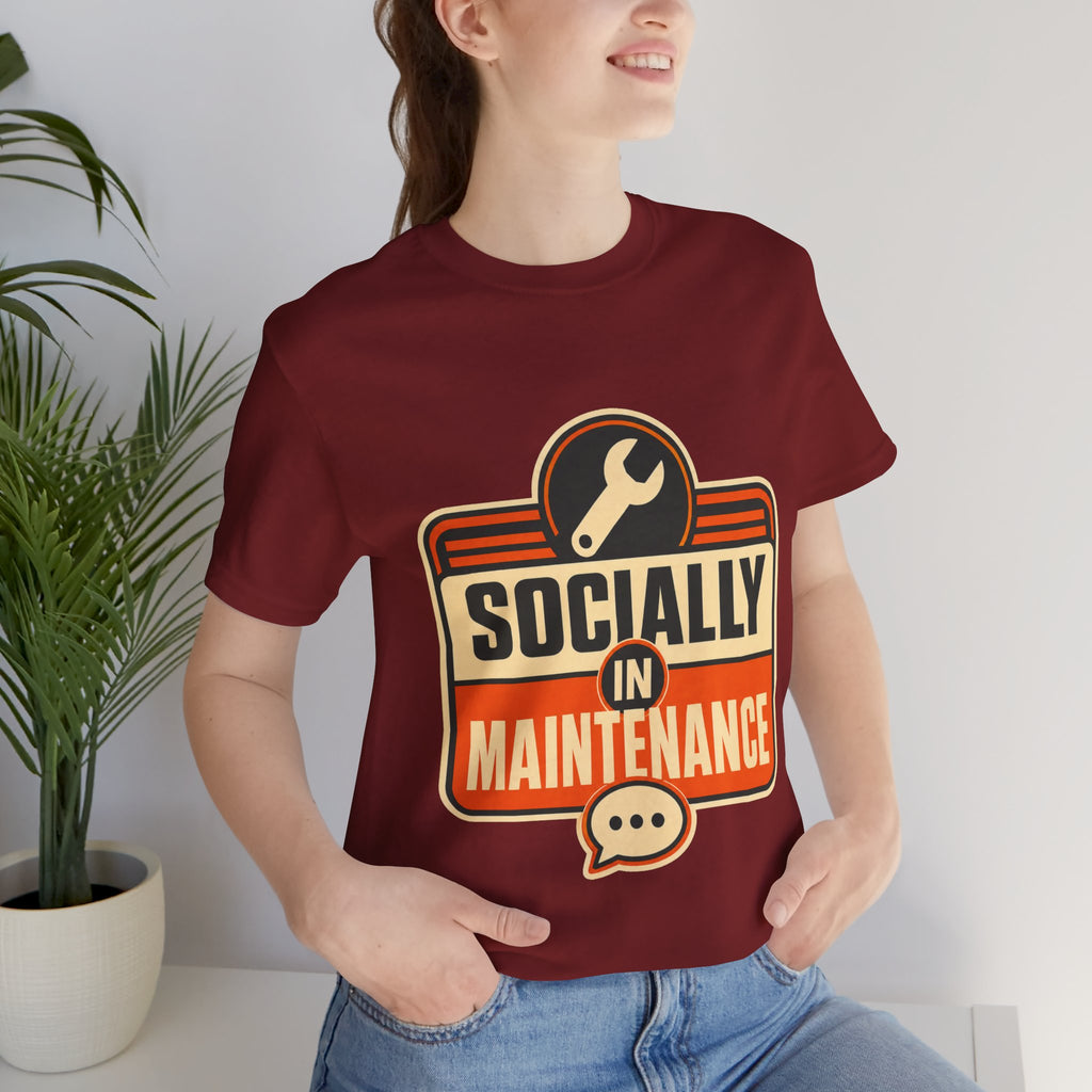 Socially In Maintenance Unisex T-Shirt