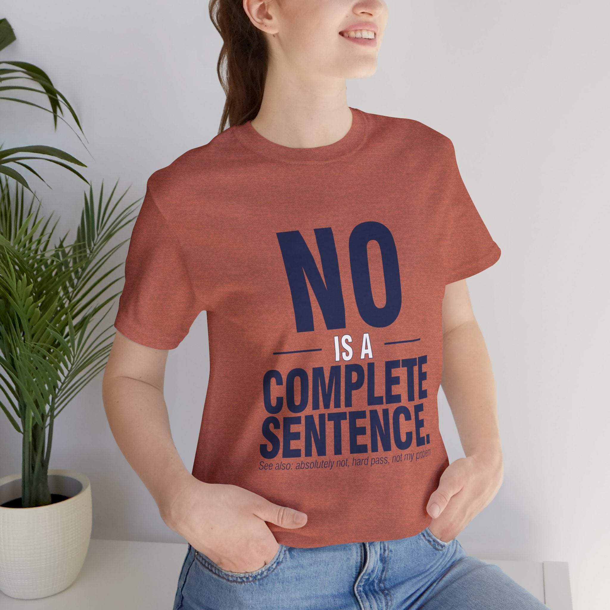 NO IS A COMPLETE SENTENCE.