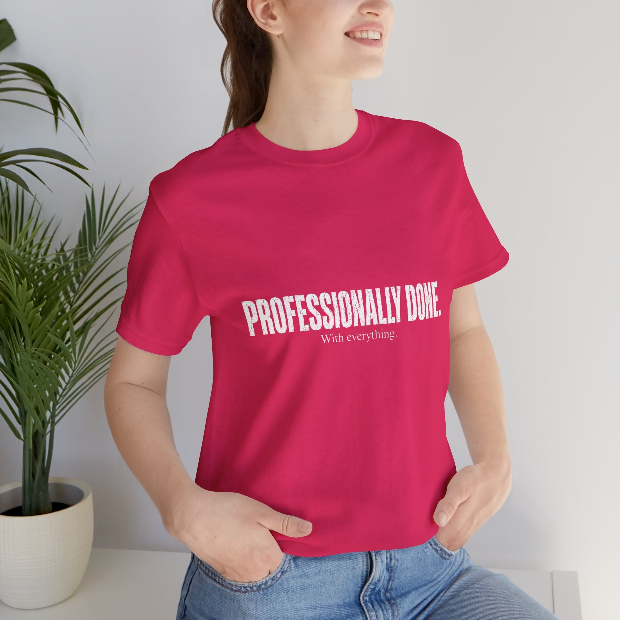 Professionally Done. Tee