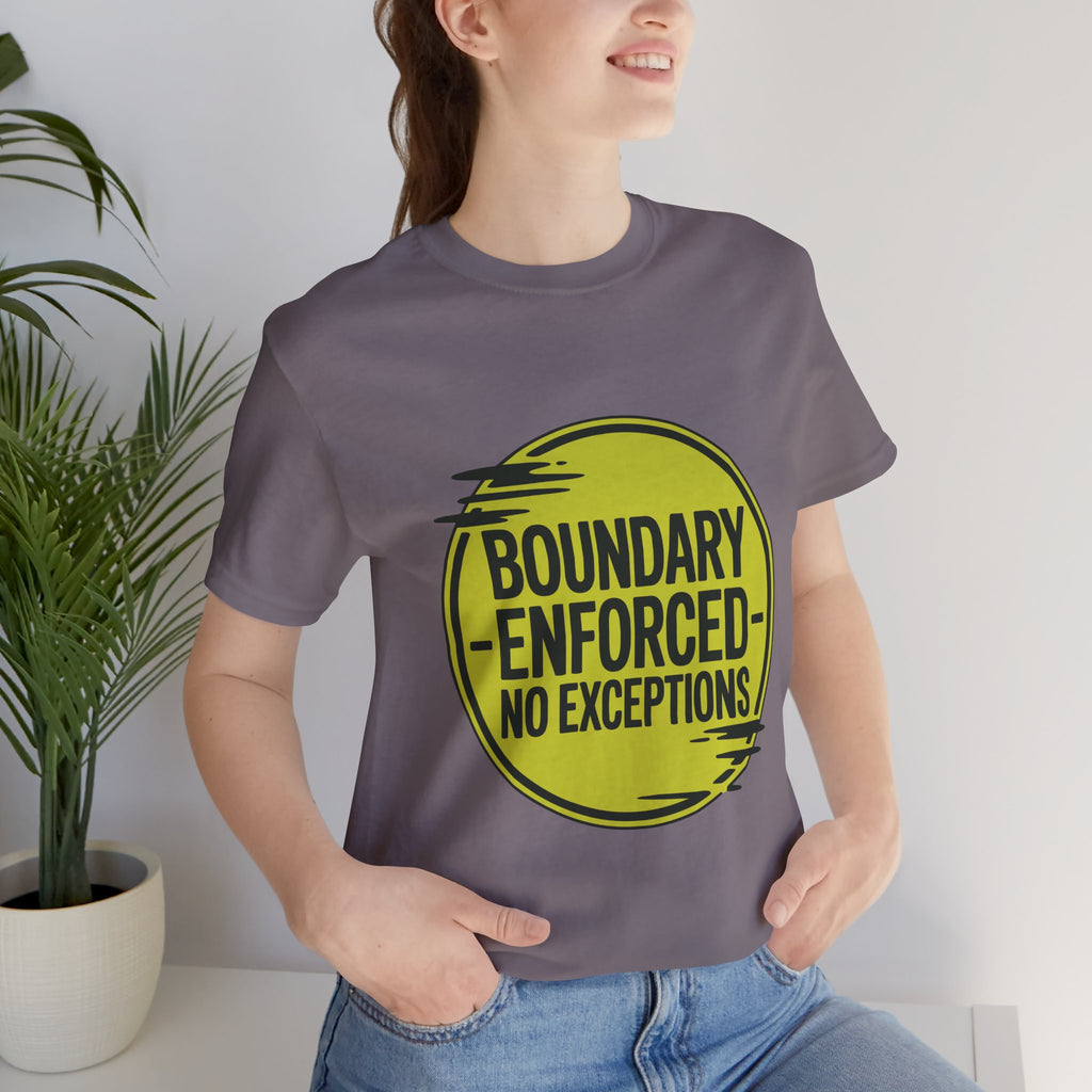 Boundary Enforced No Exceptions Unisex T-Shirt