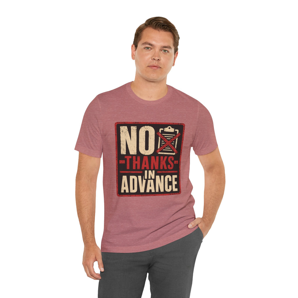 No Thanks In Advance Unisex T-Shirt