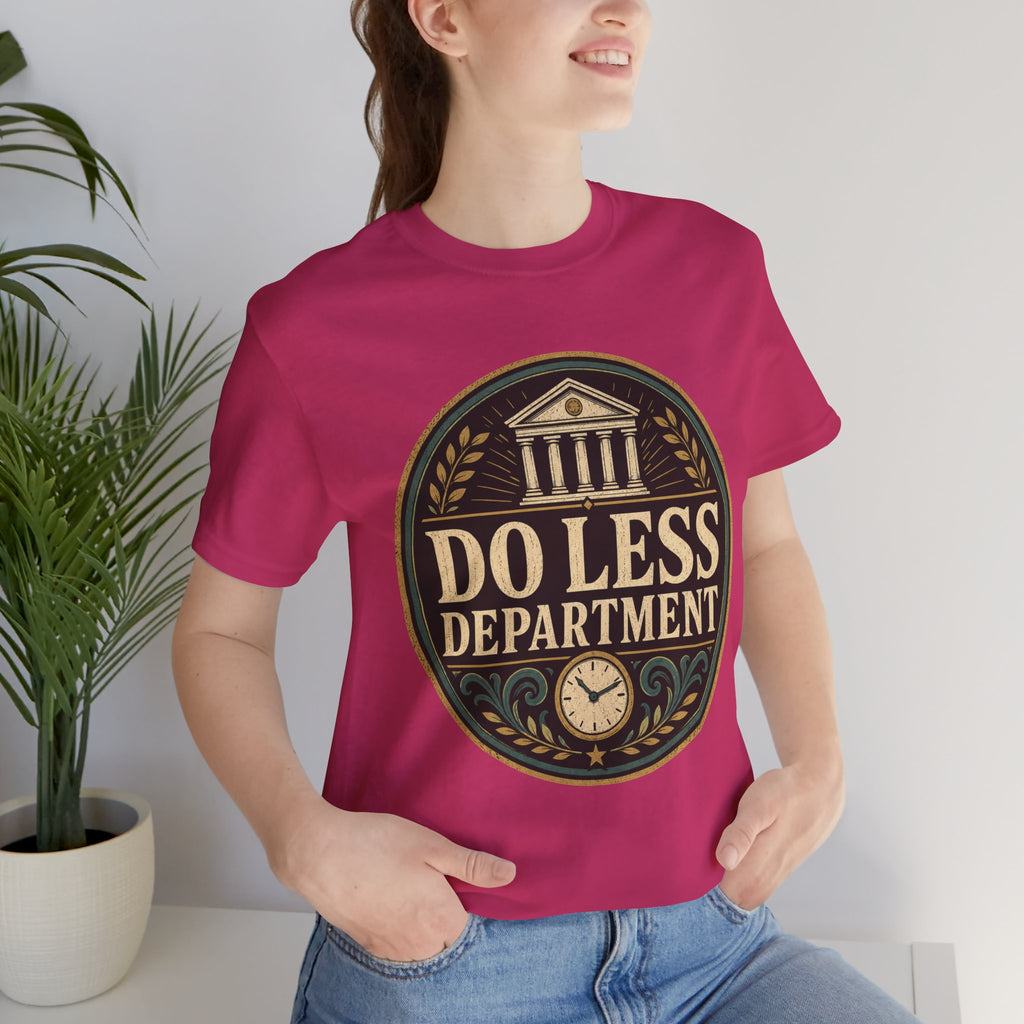 Do Less Department Unisex T-Shirt