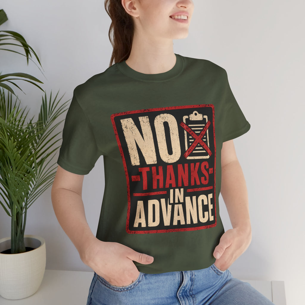 No Thanks In Advance Unisex T-Shirt