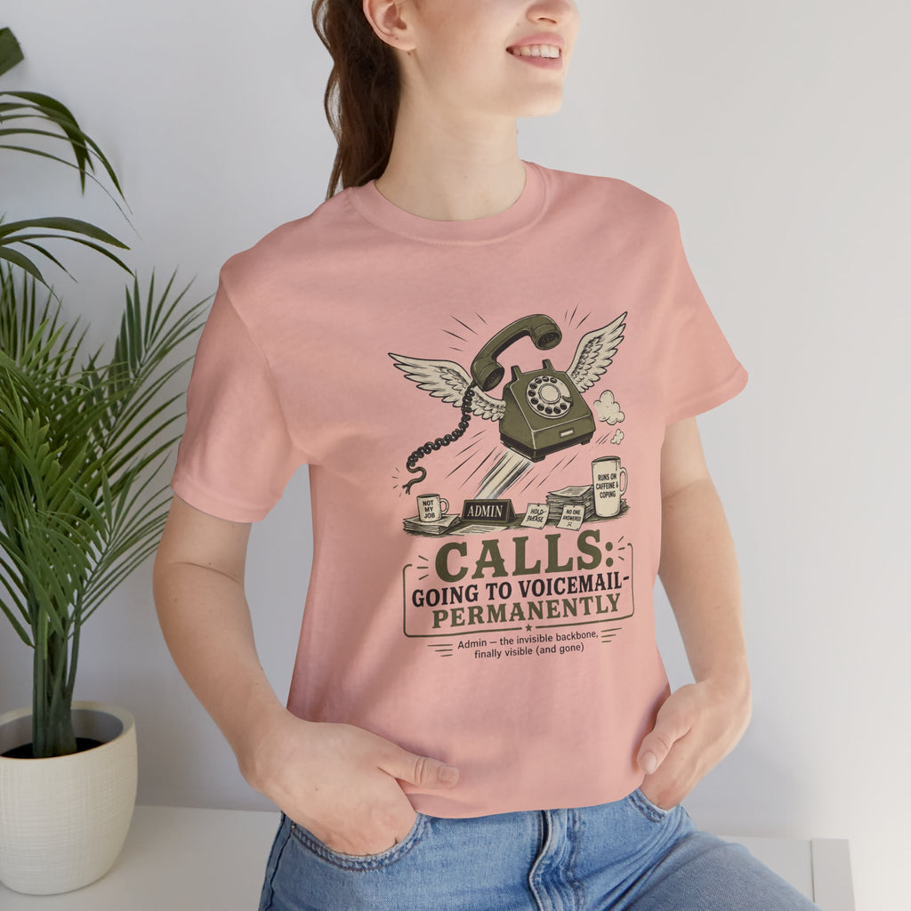 Calls Going to Voicemail Permanently Unisex T-Shirt