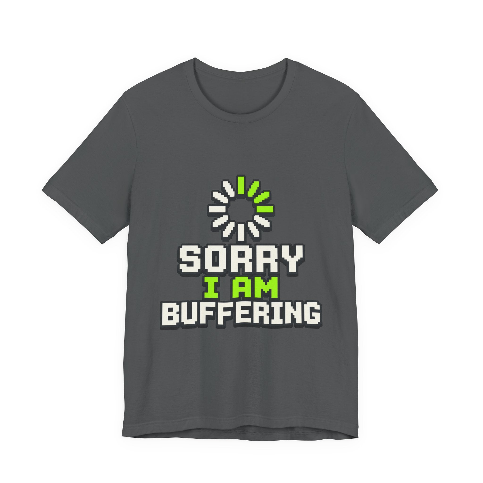 Sorry I Am Buffering Unisex T-Shirt