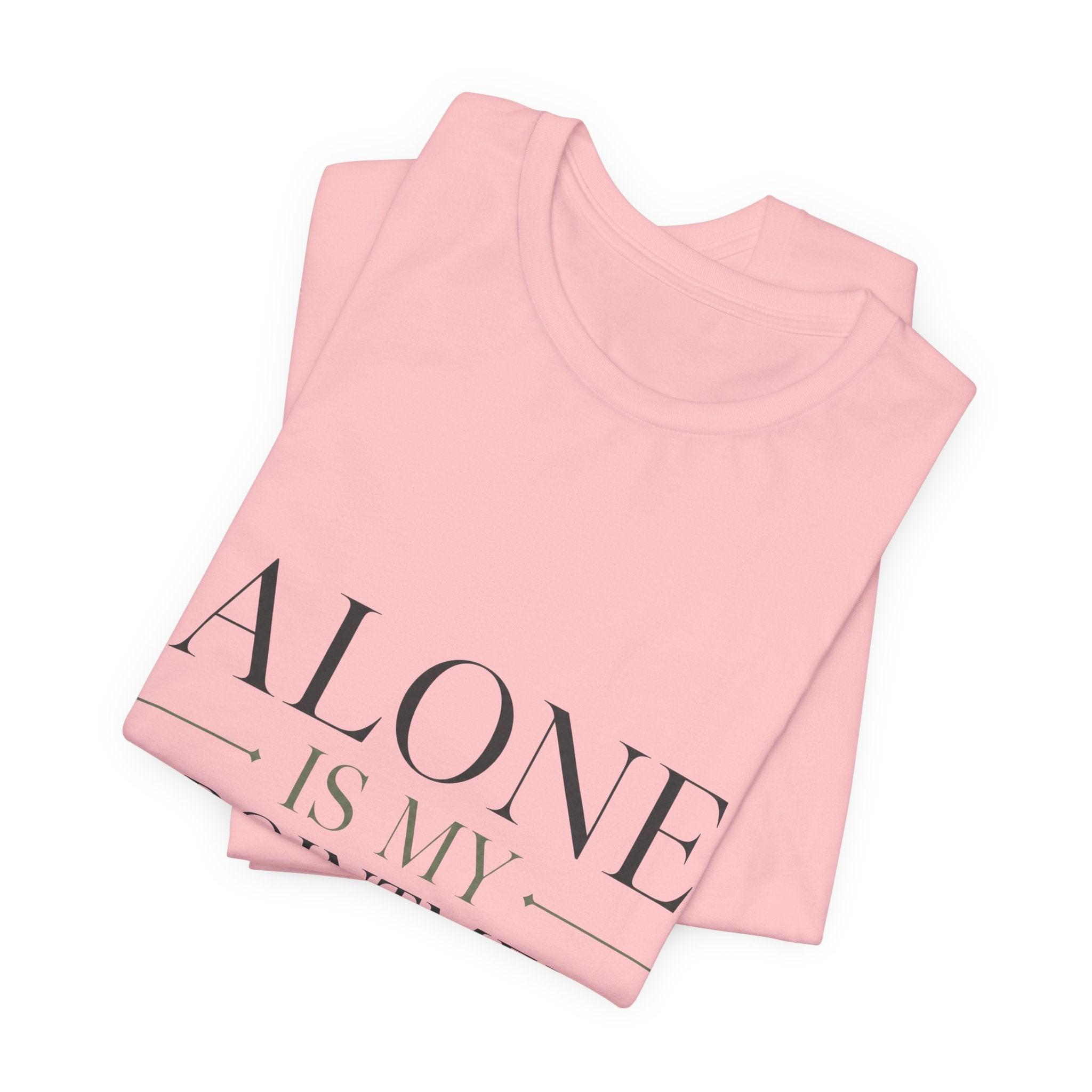 Alone Is My Appointment Unisex T-Shirt