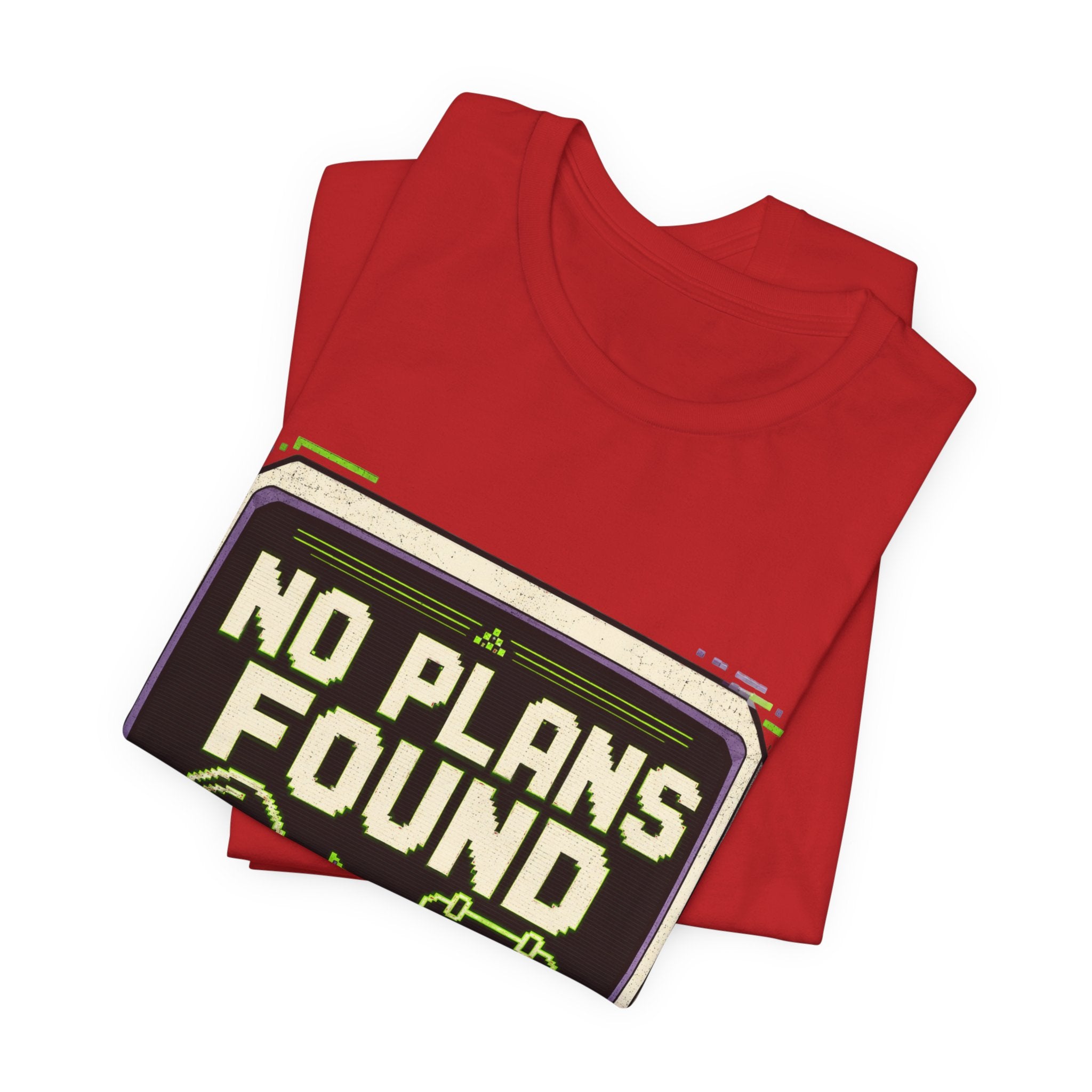 No Plans Found Unisex T-Shirt