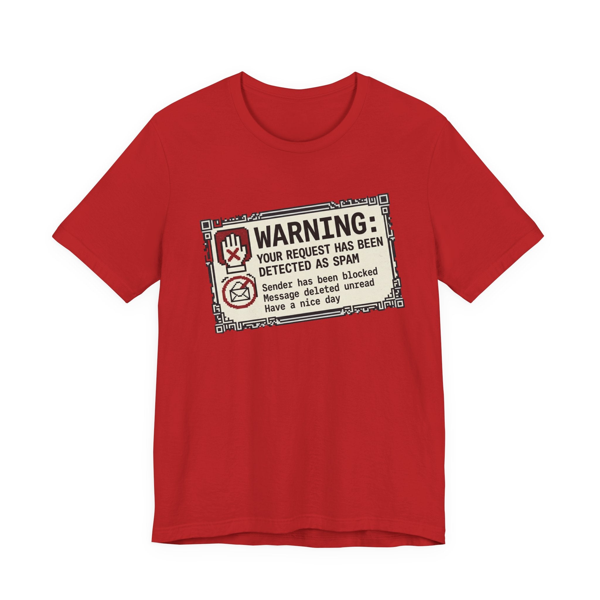 Warning: Your Request Has Been Detected as Spam Unisex T-Shirt