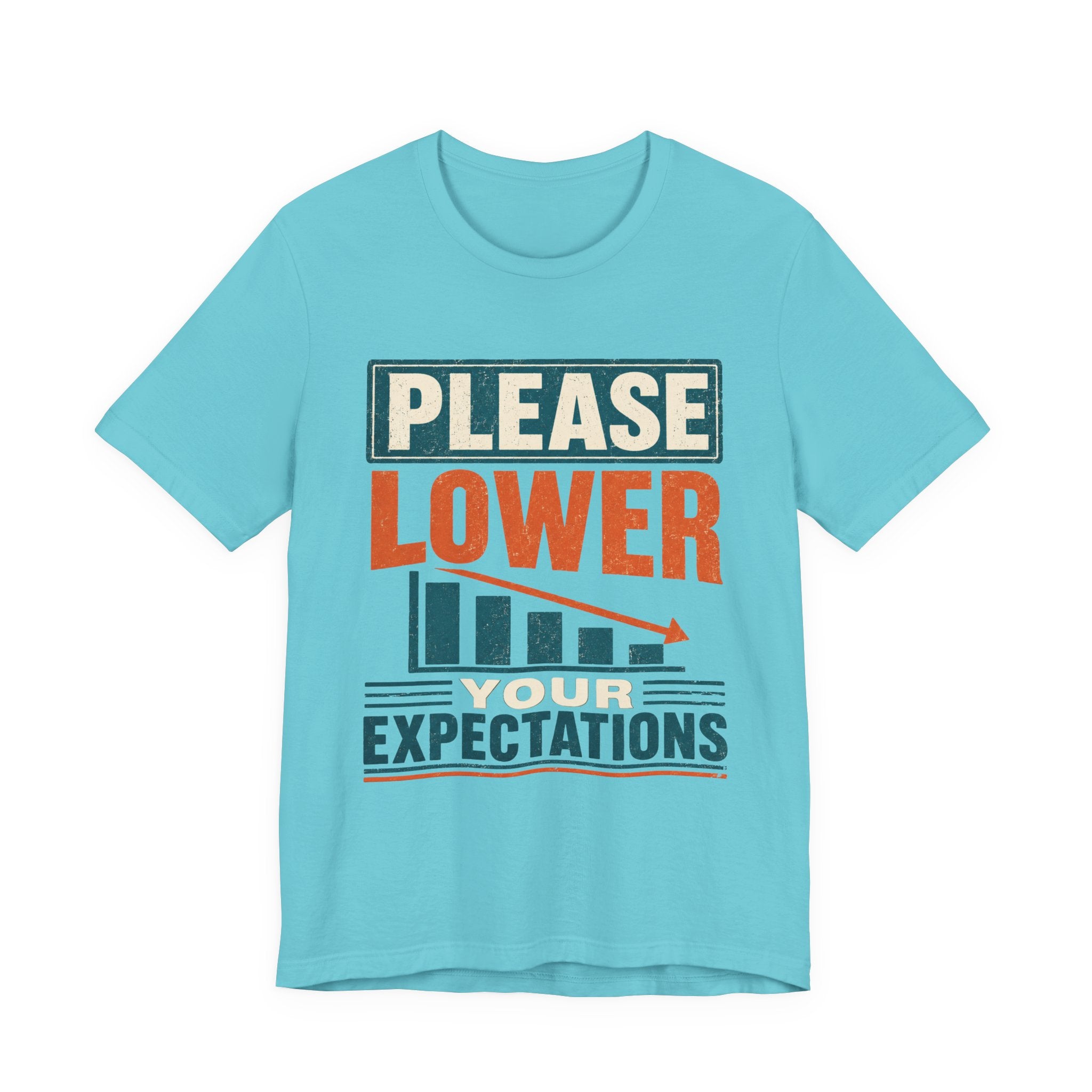 Please Lower Your Expectations Unisex T-Shirt