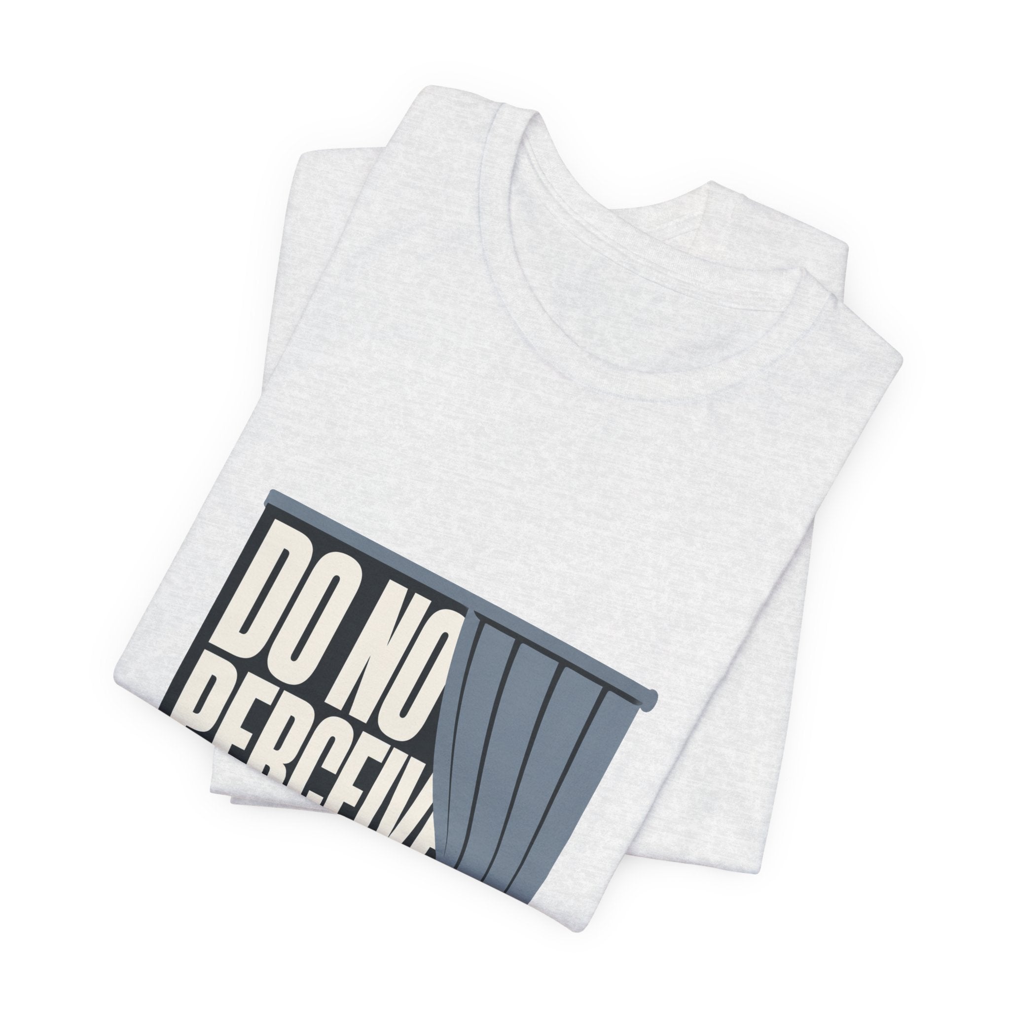 Do Not Perceive Me Unisex T-Shirt
