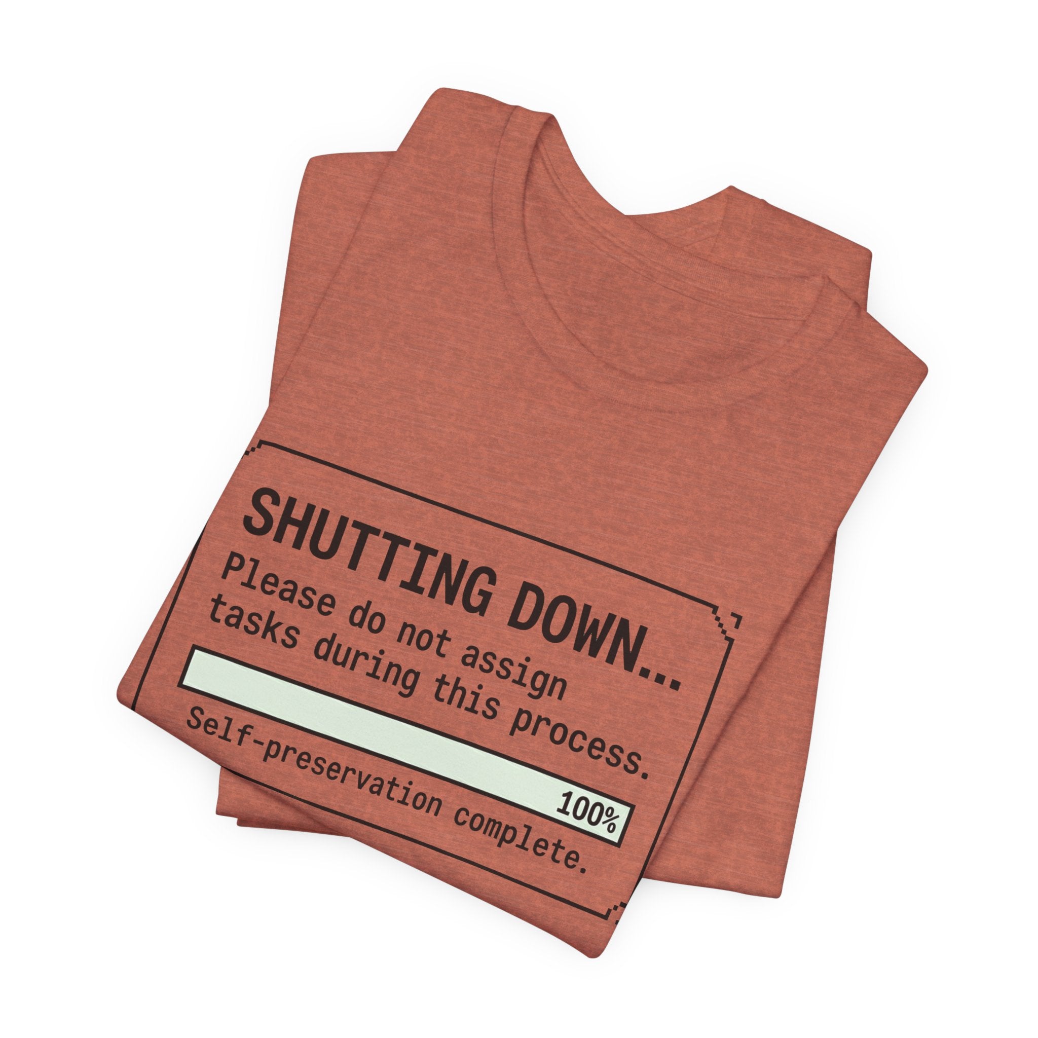 Shutting Down Please Do Not Assign Tasks Unisex T-Shirt